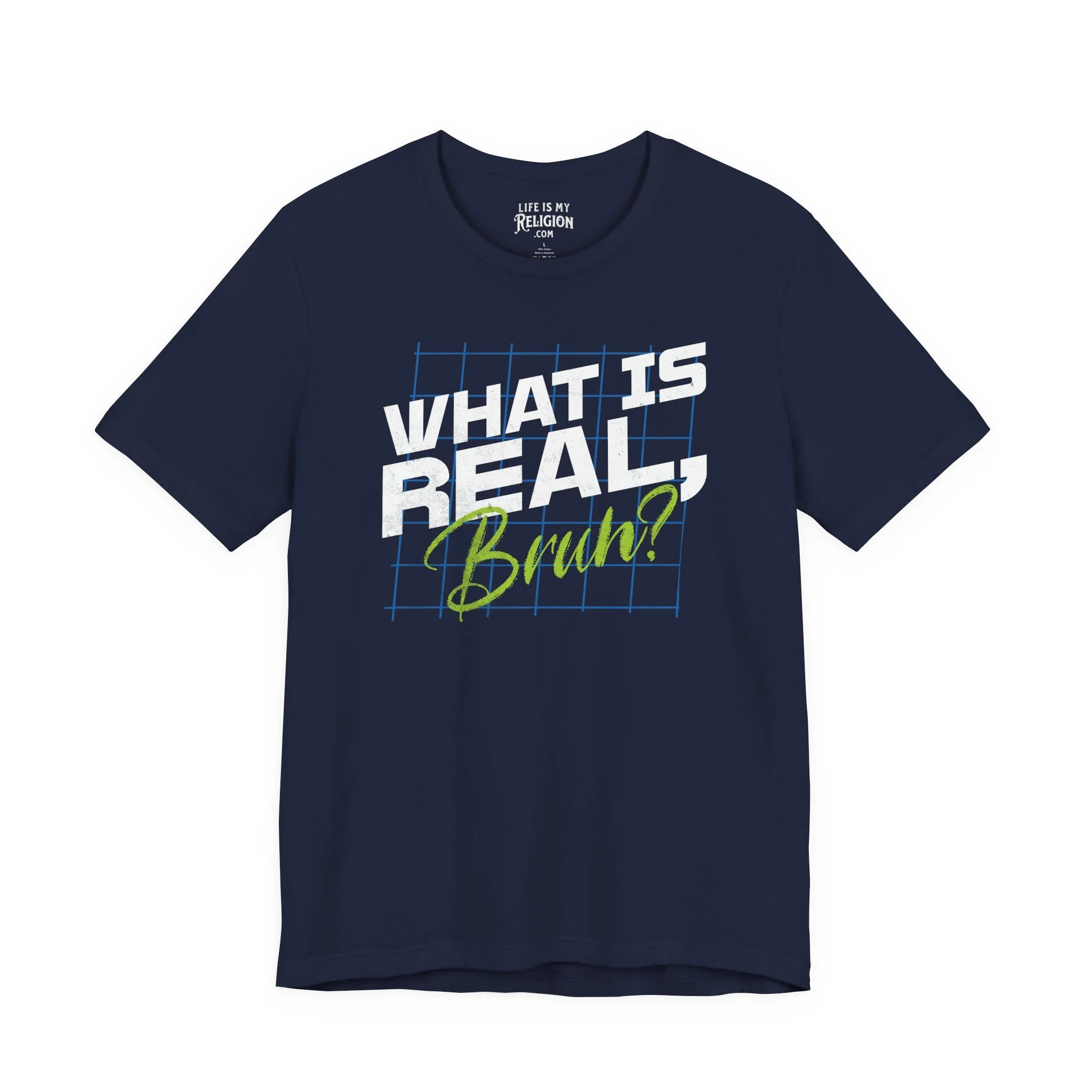 What Is Real, Bruh? - Short Sleeve Tee