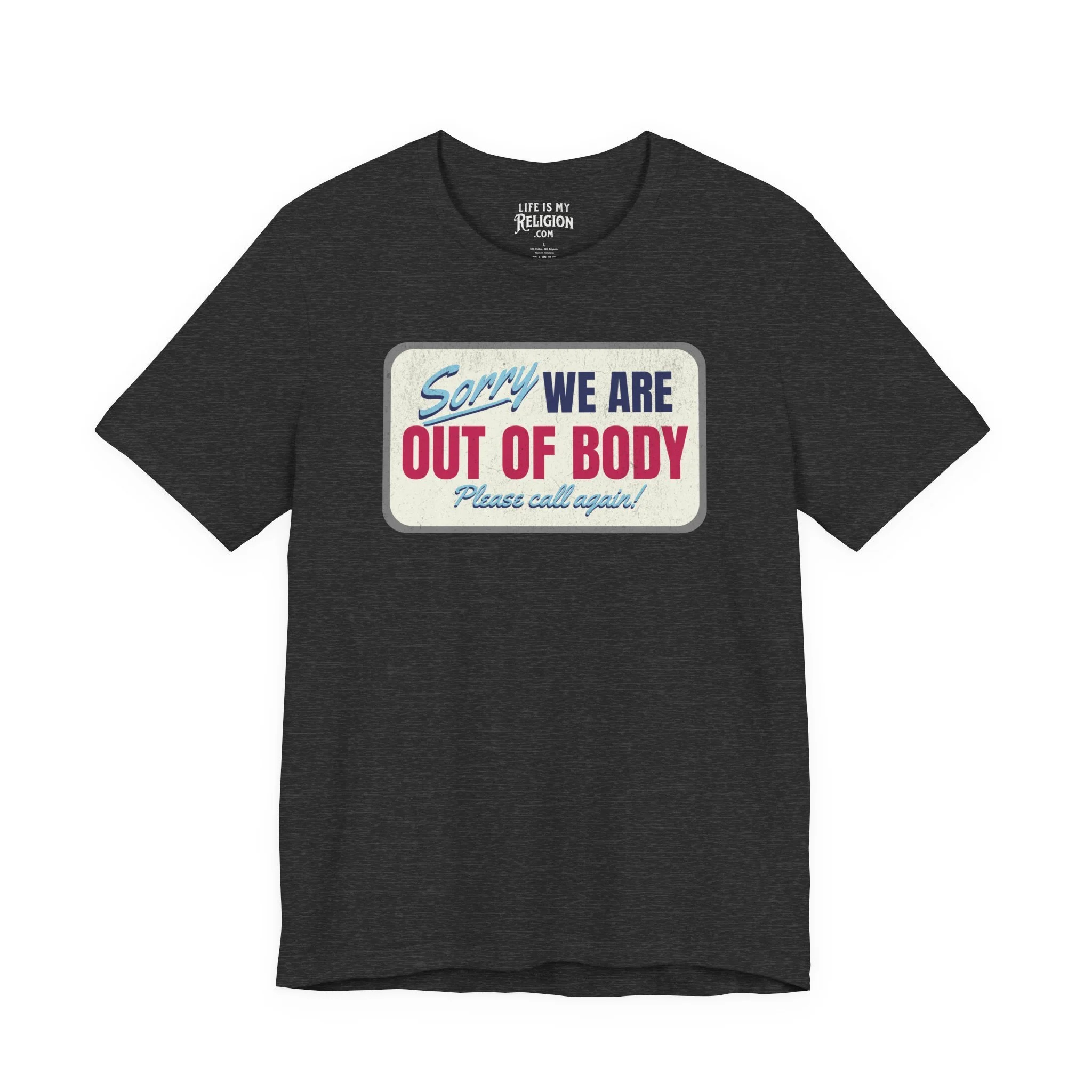 Sorry We Are Out of Body Please Call Again - Short Sleeve Tee