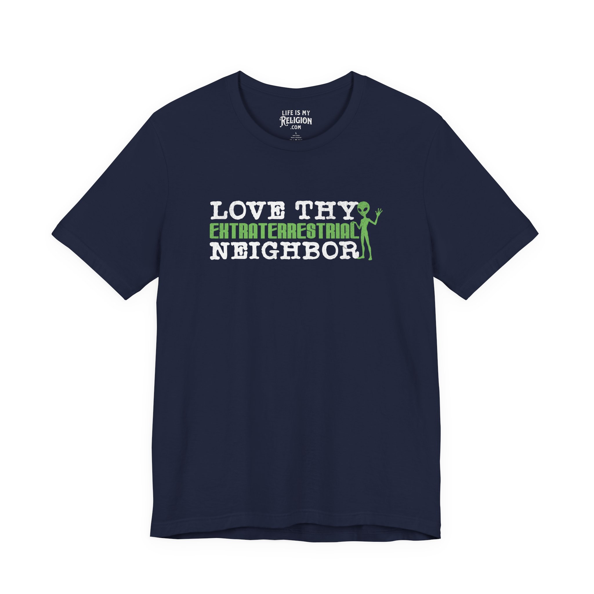 Love Thy Extraterrestrial Neighbor - Short Sleeve Tee