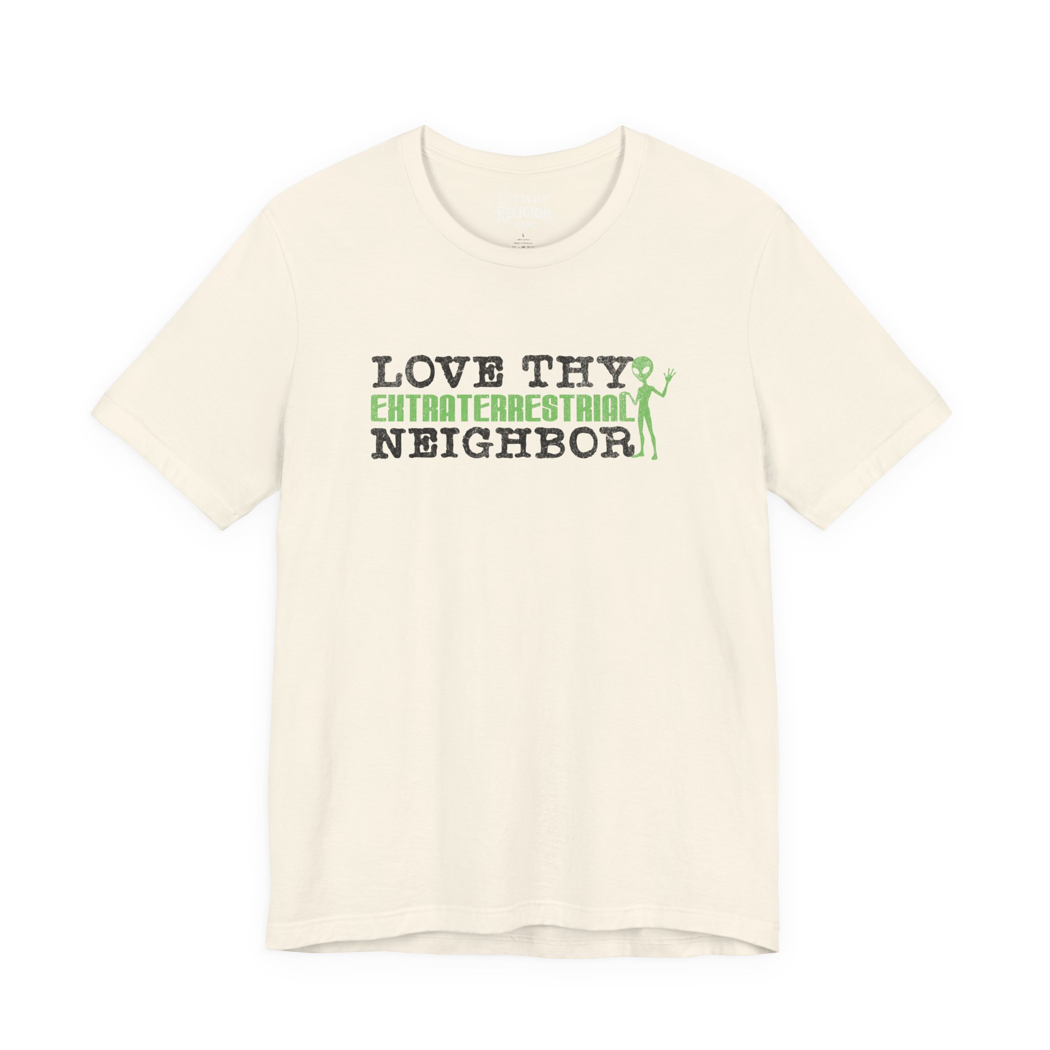 Love Thy Extraterrestrial Neighbor - Short Sleeve Tee