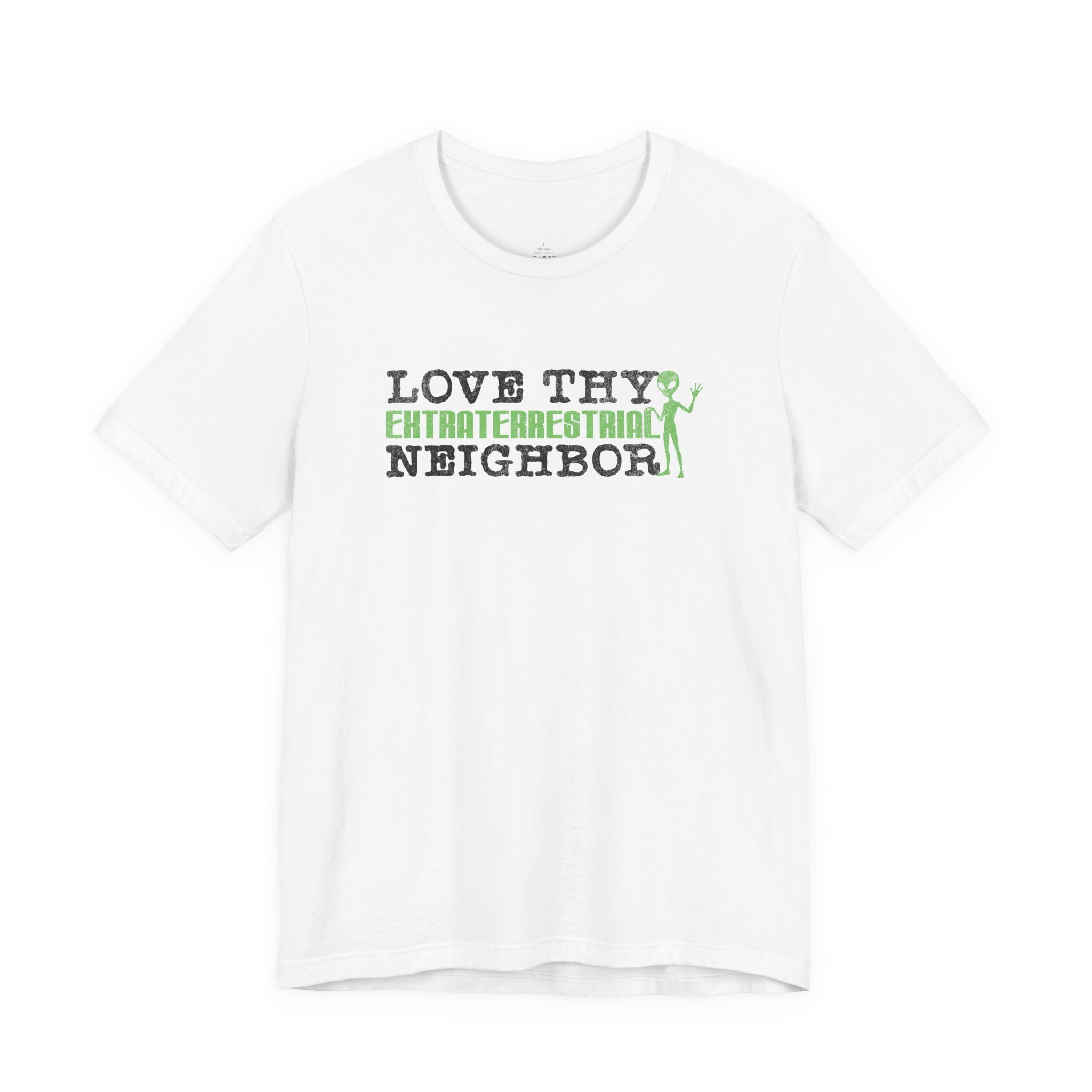 Love Thy Extraterrestrial Neighbor - Short Sleeve Tee