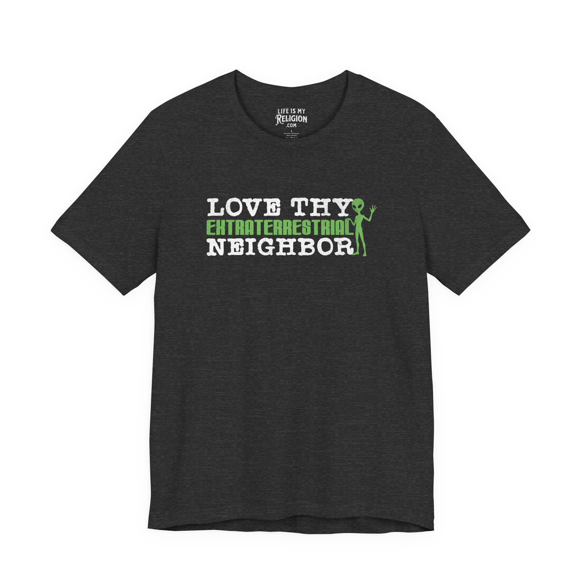 Love Thy Extraterrestrial Neighbor - Short Sleeve Tee