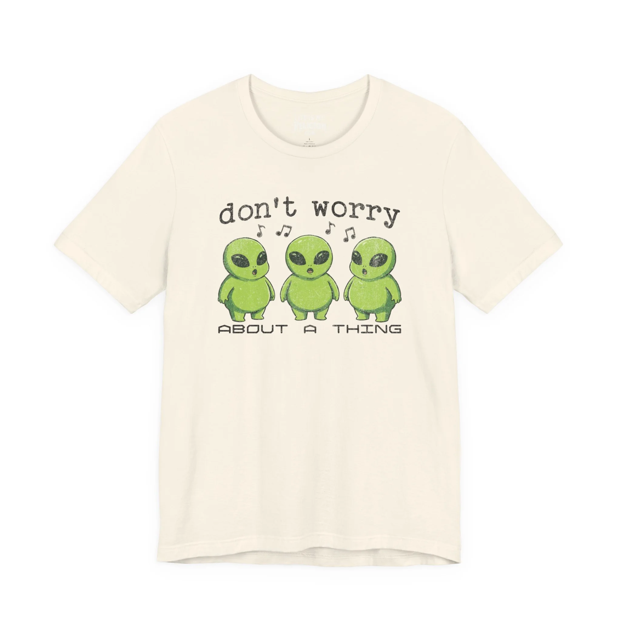 Three Little Aliens: Don't Worry About a Thing - Short Sleeve Tee