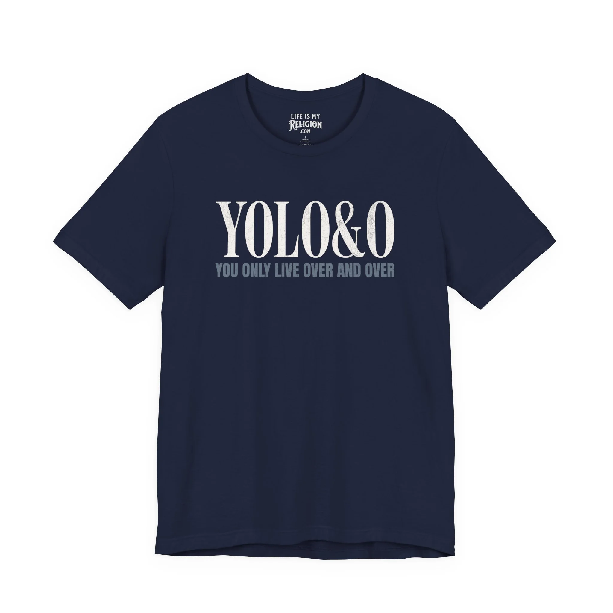 YOLO&O (You Only Live Over and Over) - Short Sleeve Tee