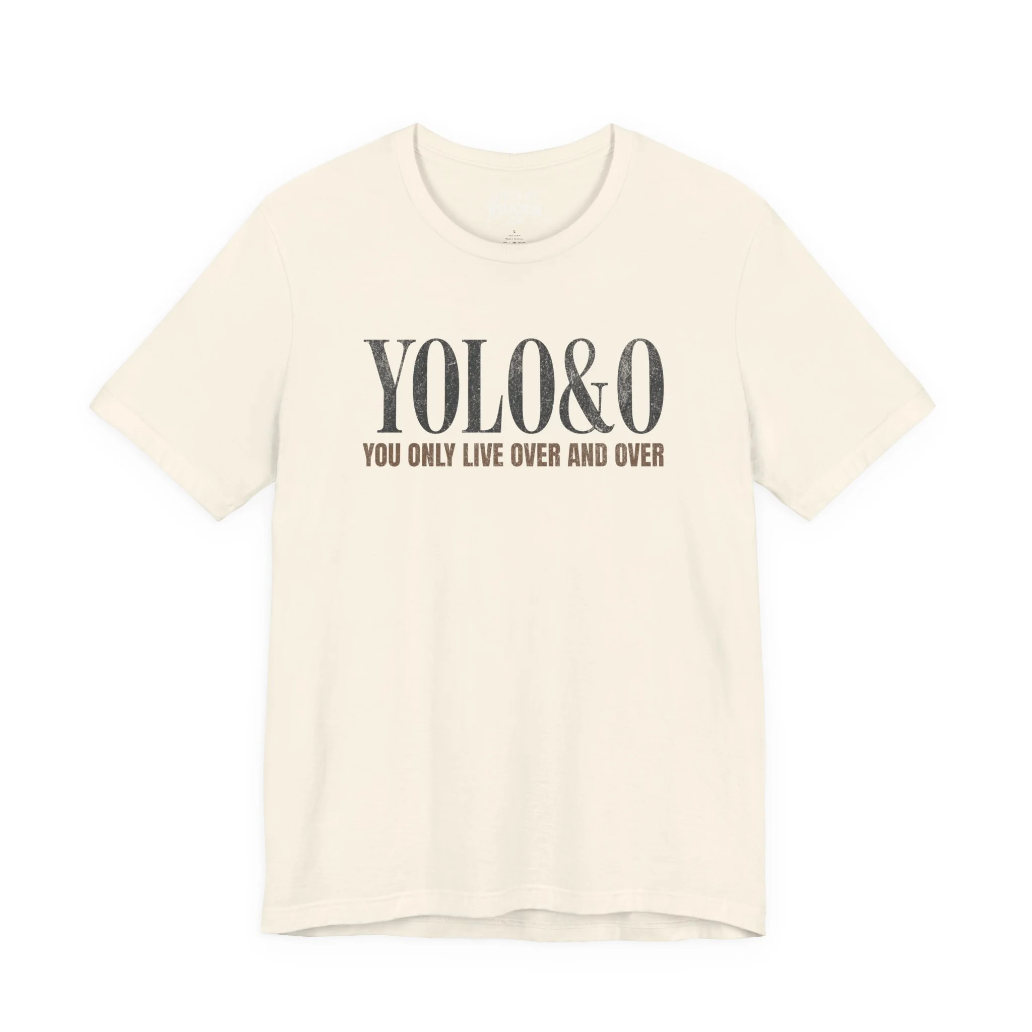 YOLO&O (You Only Live Over and Over) - Short Sleeve Tee