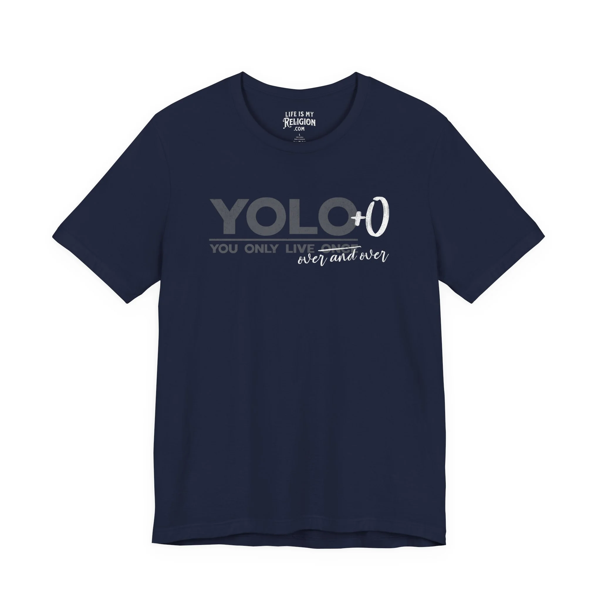 YOLO+O (You Only Live Over and Over) - Short Sleeve Tee