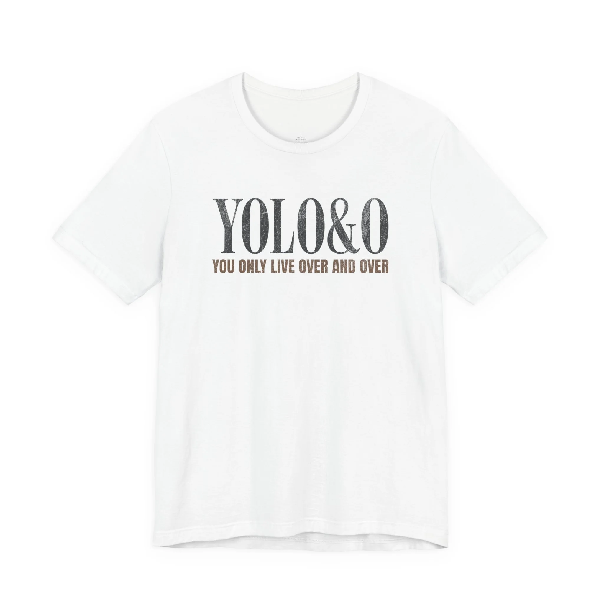 YOLO&O (You Only Live Over and Over) - Short Sleeve Tee