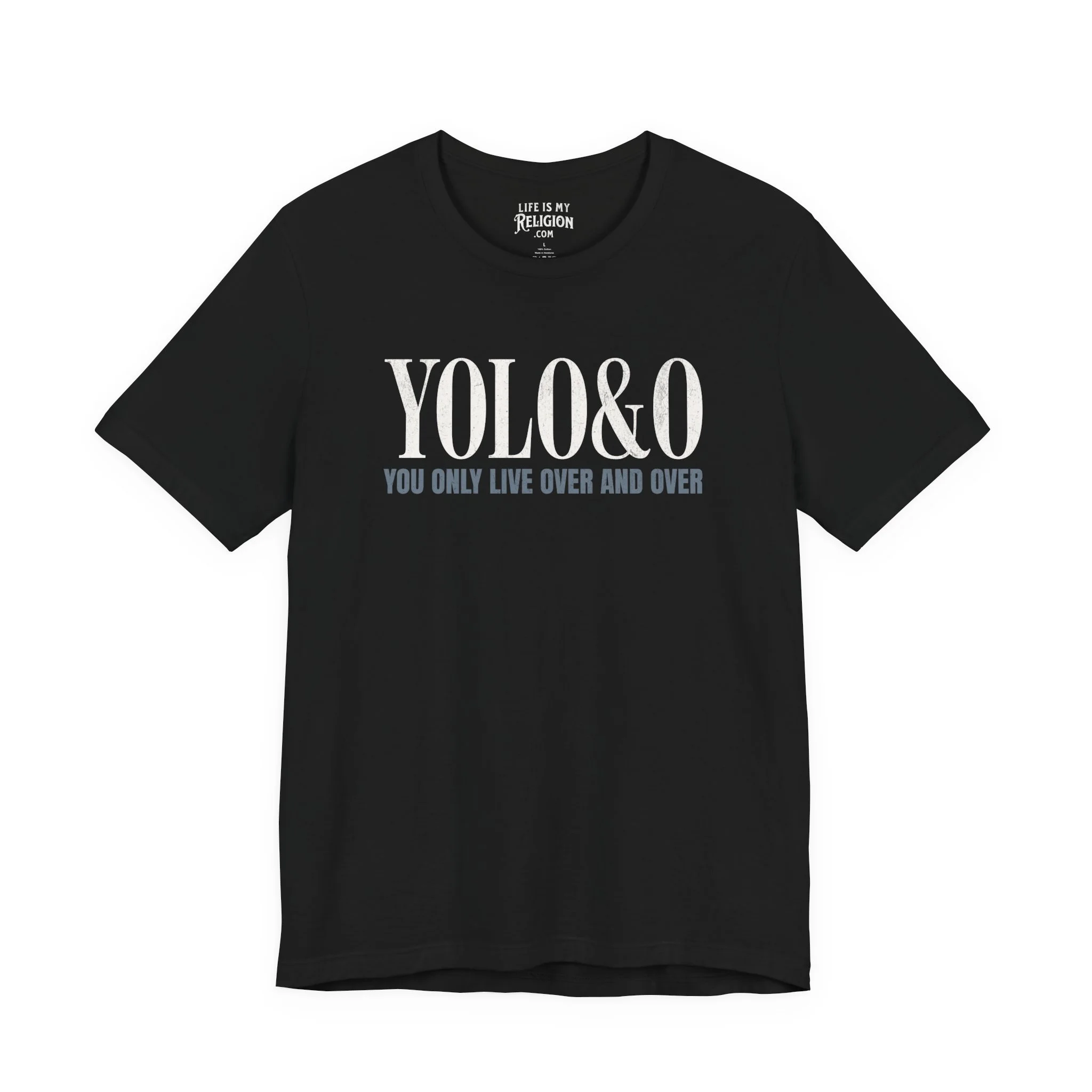 YOLO&O (You Only Live Over and Over) - Short Sleeve Tee