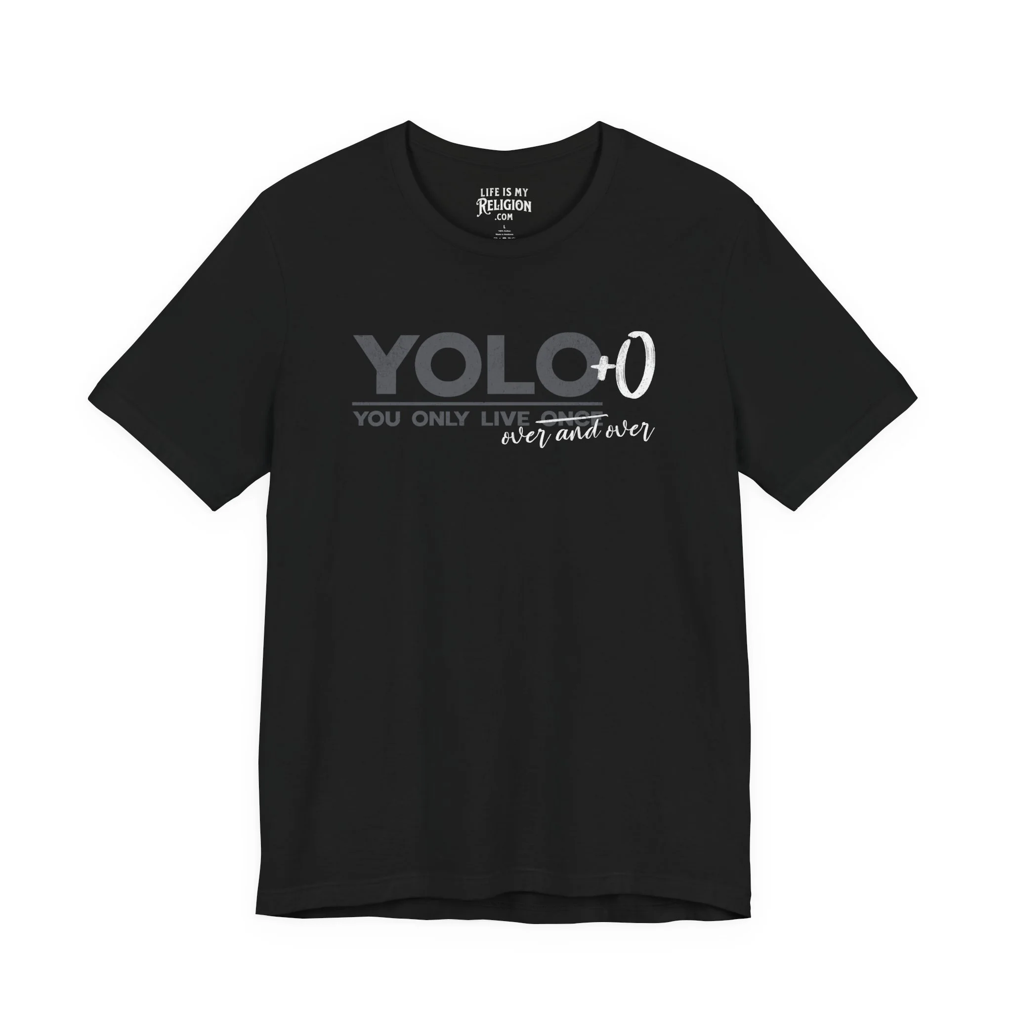 YOLO+O (You Only Live Over and Over) - Short Sleeve Tee