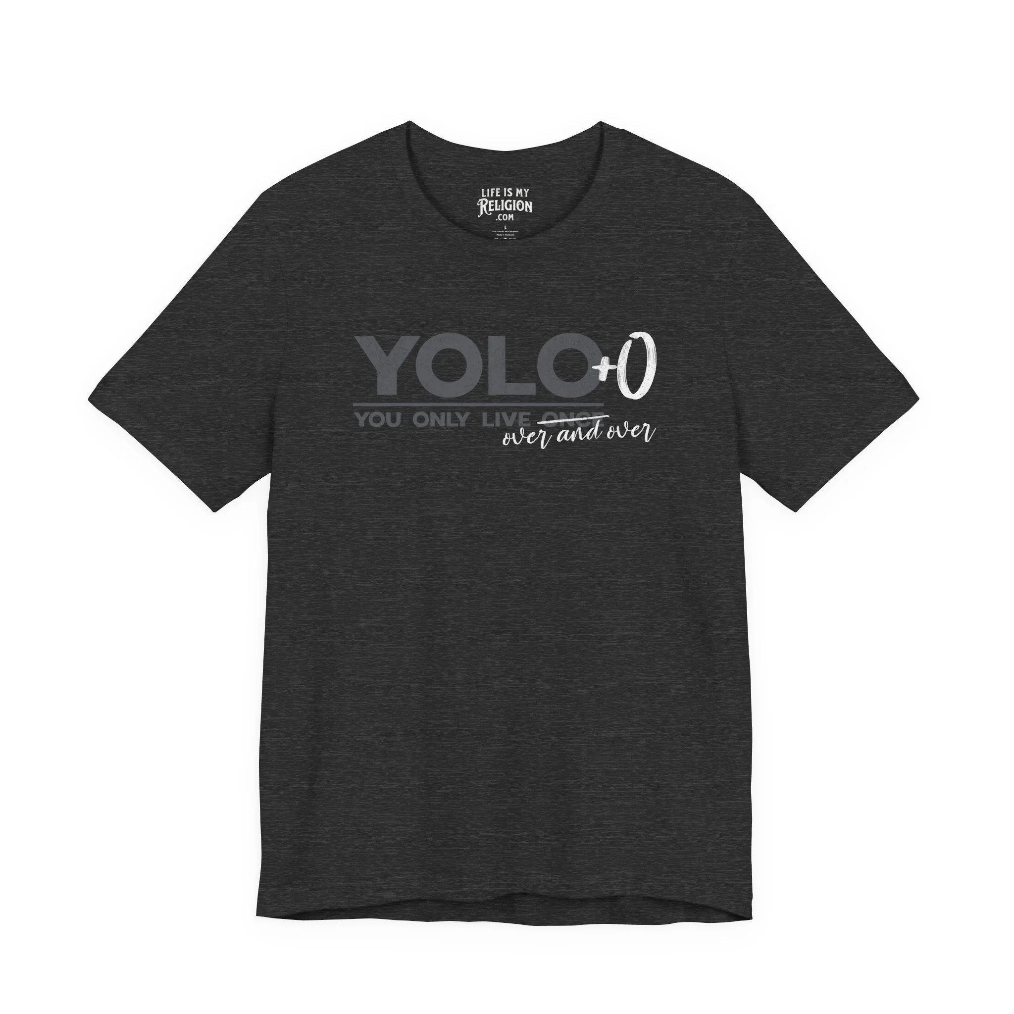 YOLO+O (You Only Live Over and Over) - Short Sleeve Tee