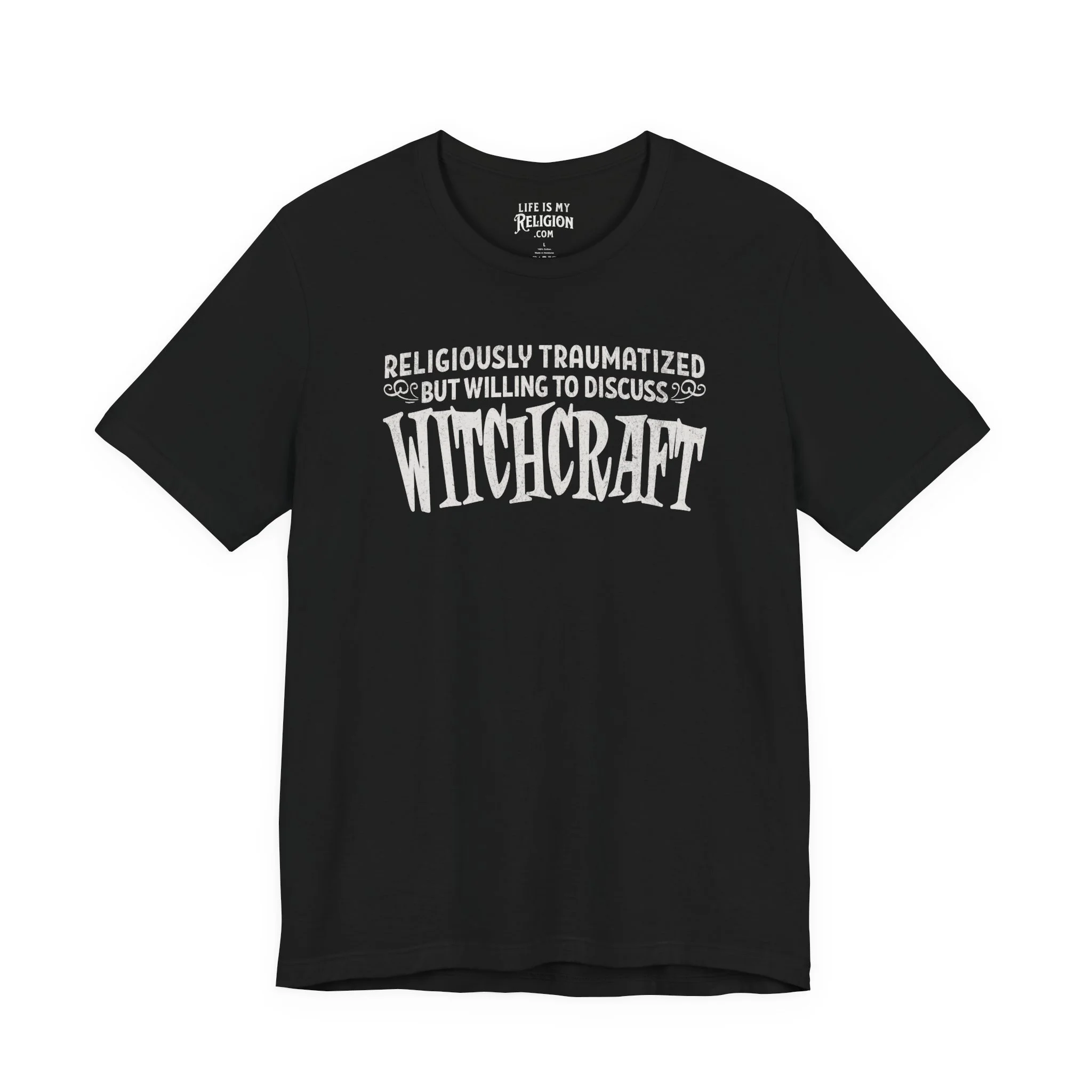 Religiously Traumatized, But Willing to Discuss Witchcraft - T-Shirt