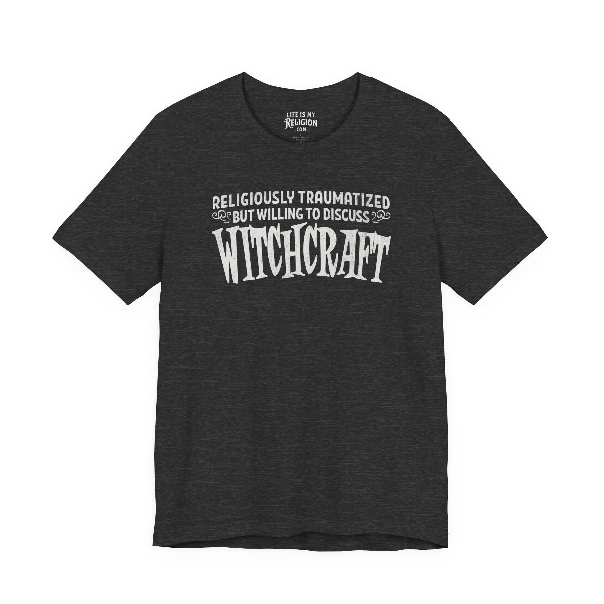Religiously Traumatized, But Willing to Discuss Witchcraft - T-Shirt