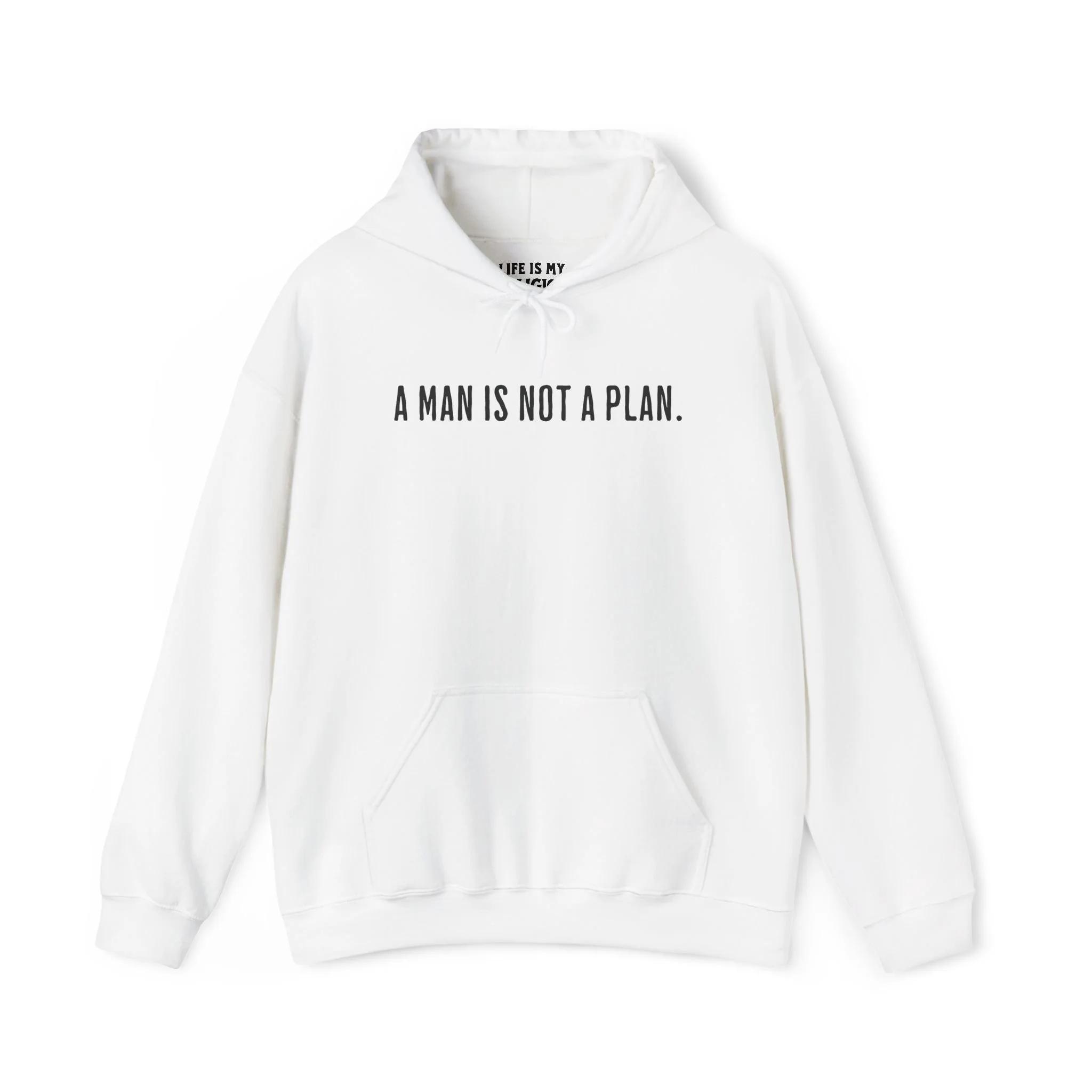 A Man Is Not a Plan (Text Only) - Hoodie