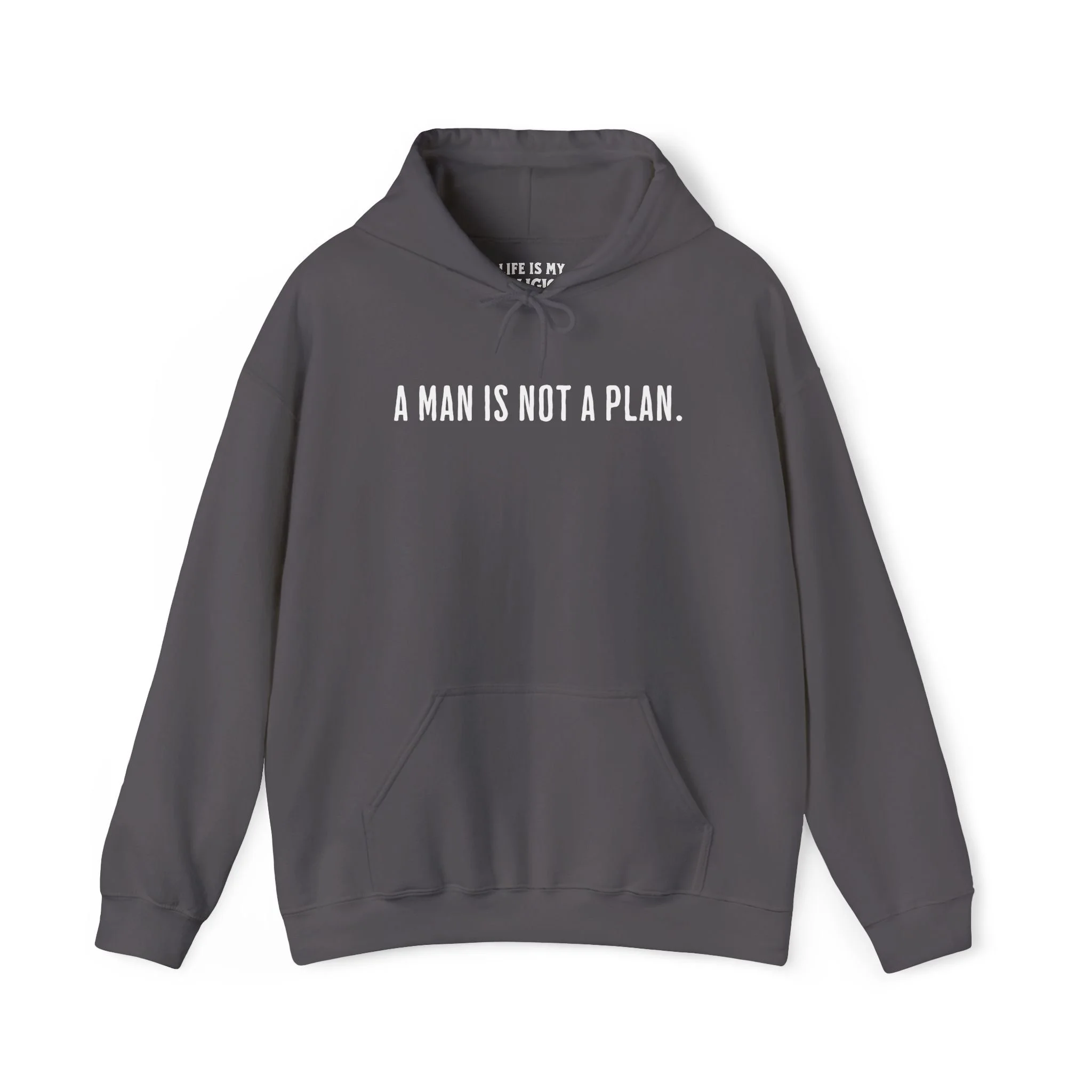 A Man Is Not a Plan (Text Only) - Hoodie