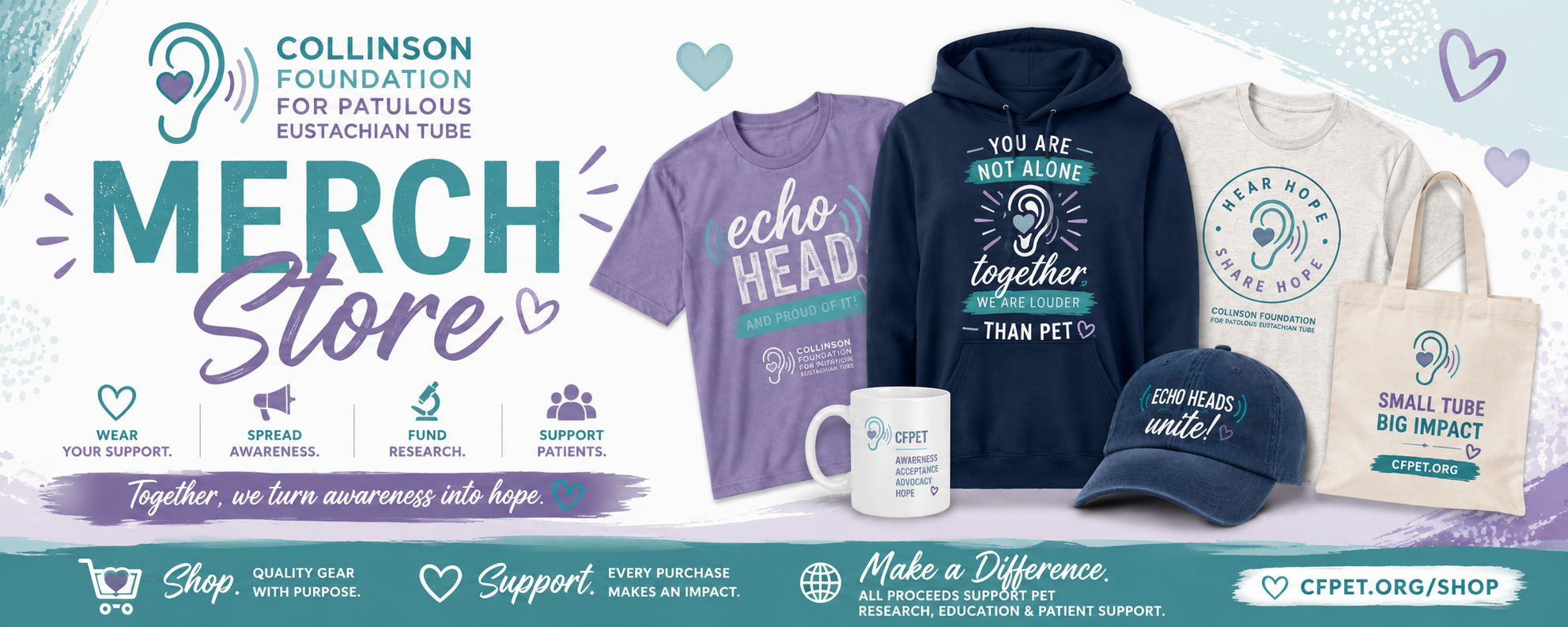 Merchandise store promotion for Collinson Foundation for Patulous Eustachian Tube, displaying shirts, hats, mugs, and tote bags with messages supporting awareness, research, and support for patients.