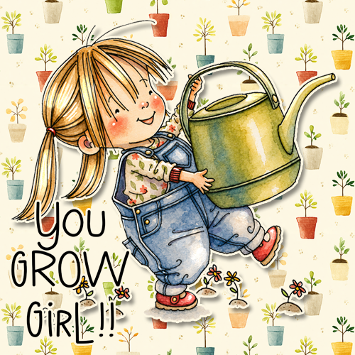 You Grow Girl!