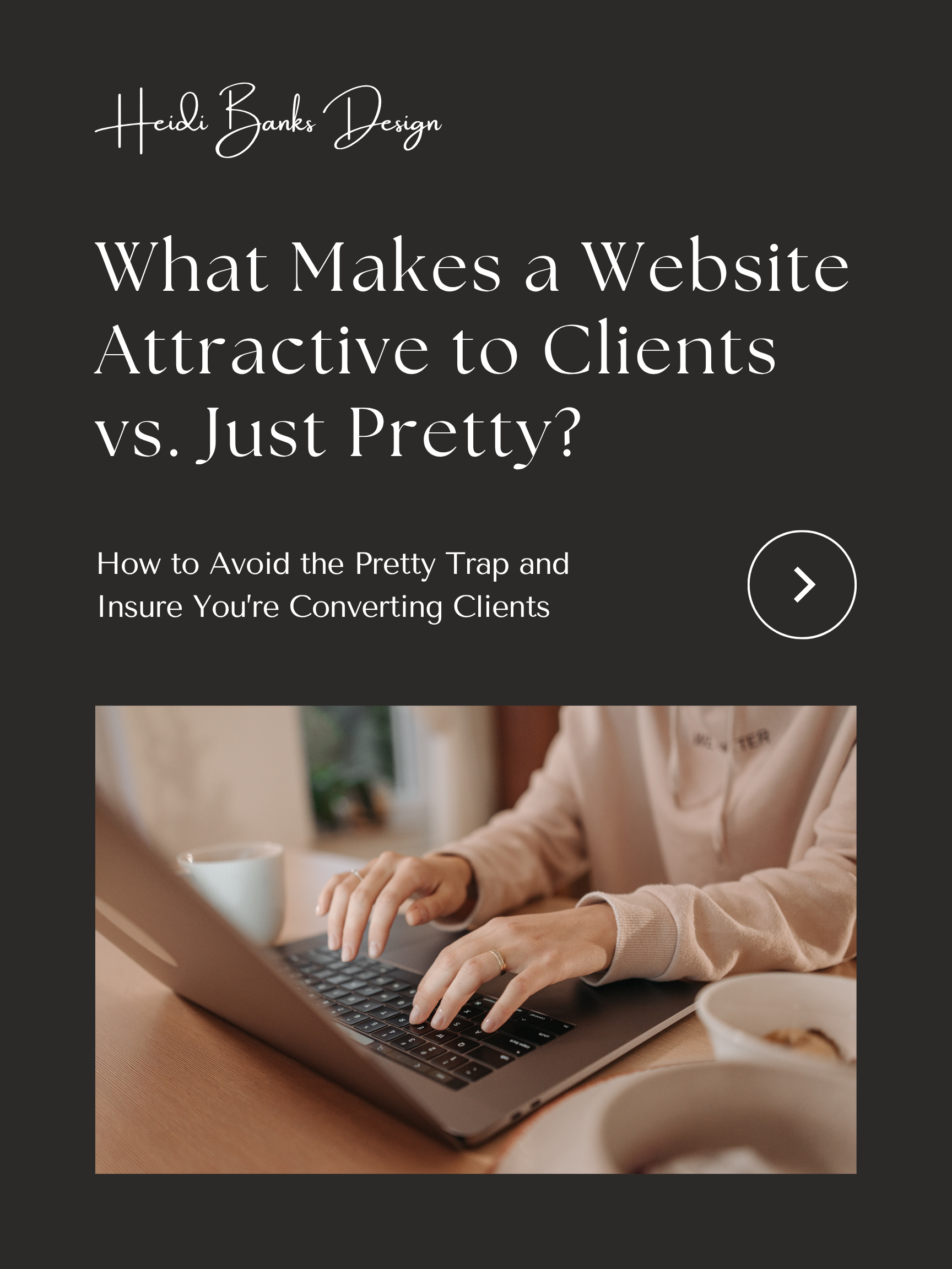 What Makes a Website Attractive to Clients vs. Just Pretty?