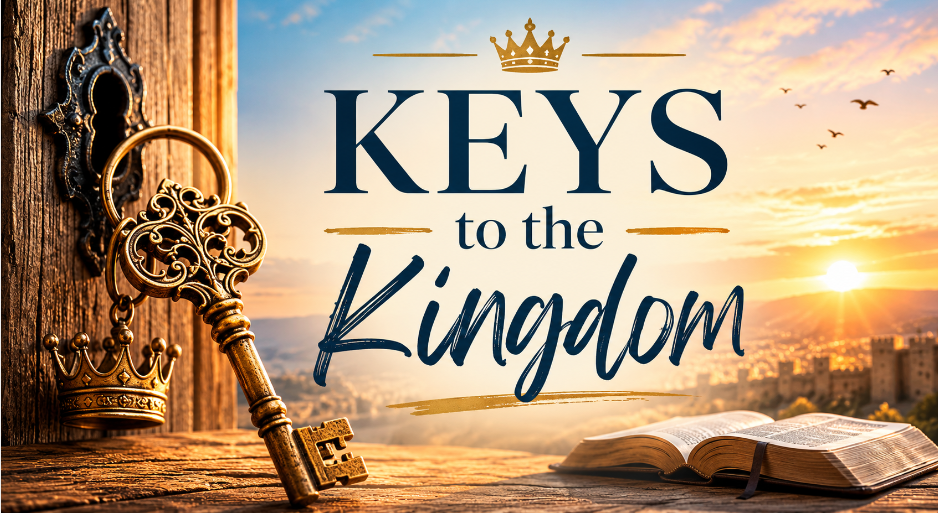 Keys to the Kingdom: Living With Heaven’s Priorities