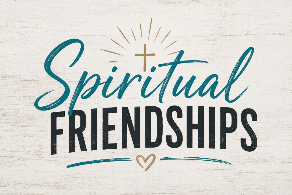 Spiritual Friendships: God's Gift for Growing Our Faith