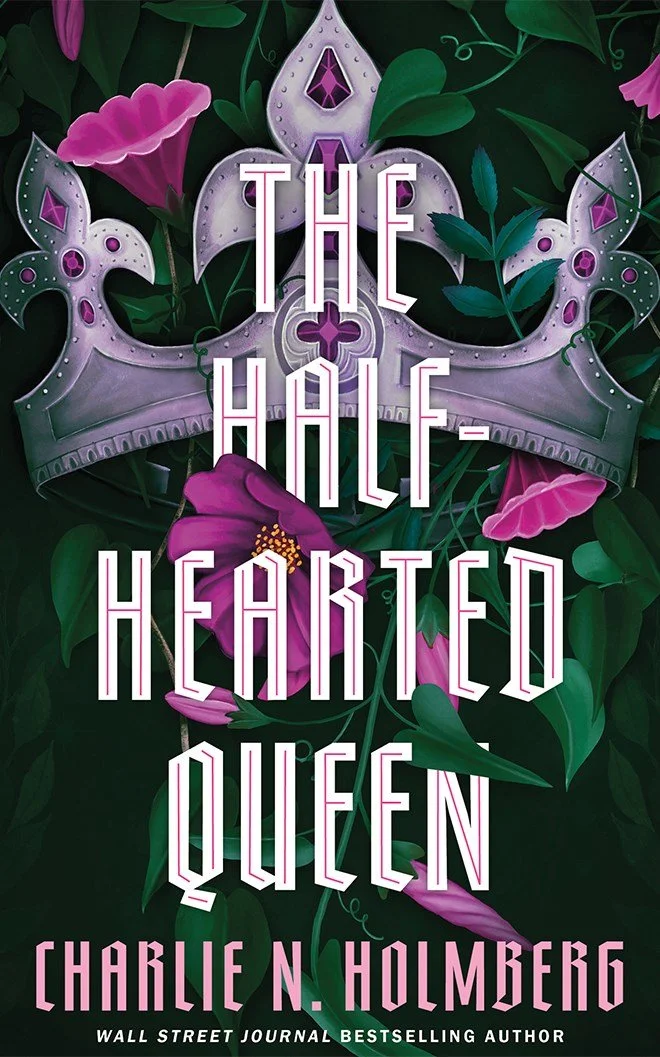 The Half Hearted Queen Charlie N Holmberg