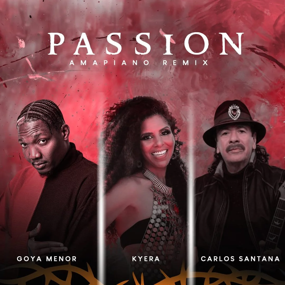 Passion Amapiano Remix artwork featuring Kyera, Goya Menor, and Carlos Santana.