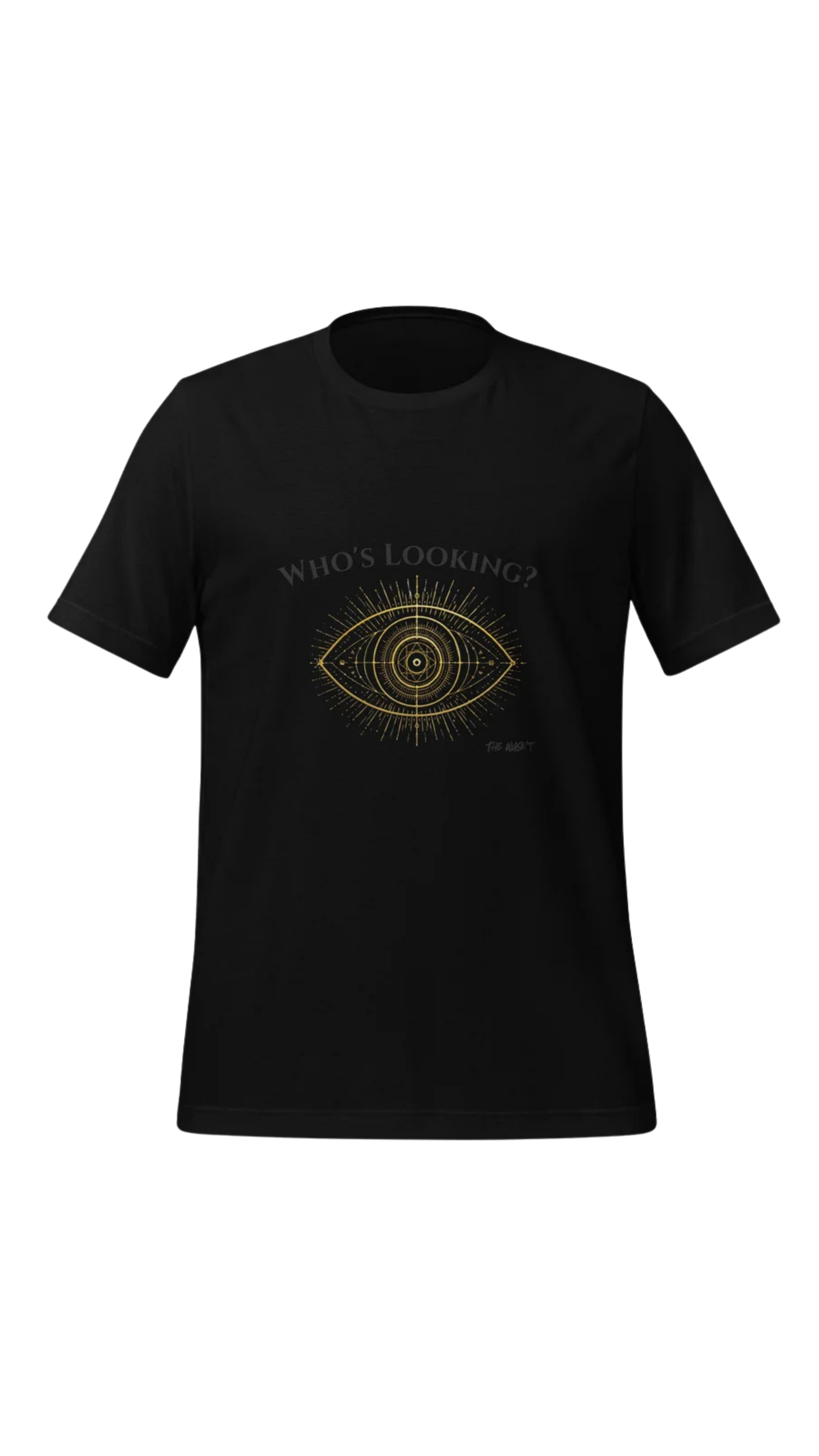 Black T-shirt featuring a gold geometric eye with the words “WHO’S LOOKING?” above it.