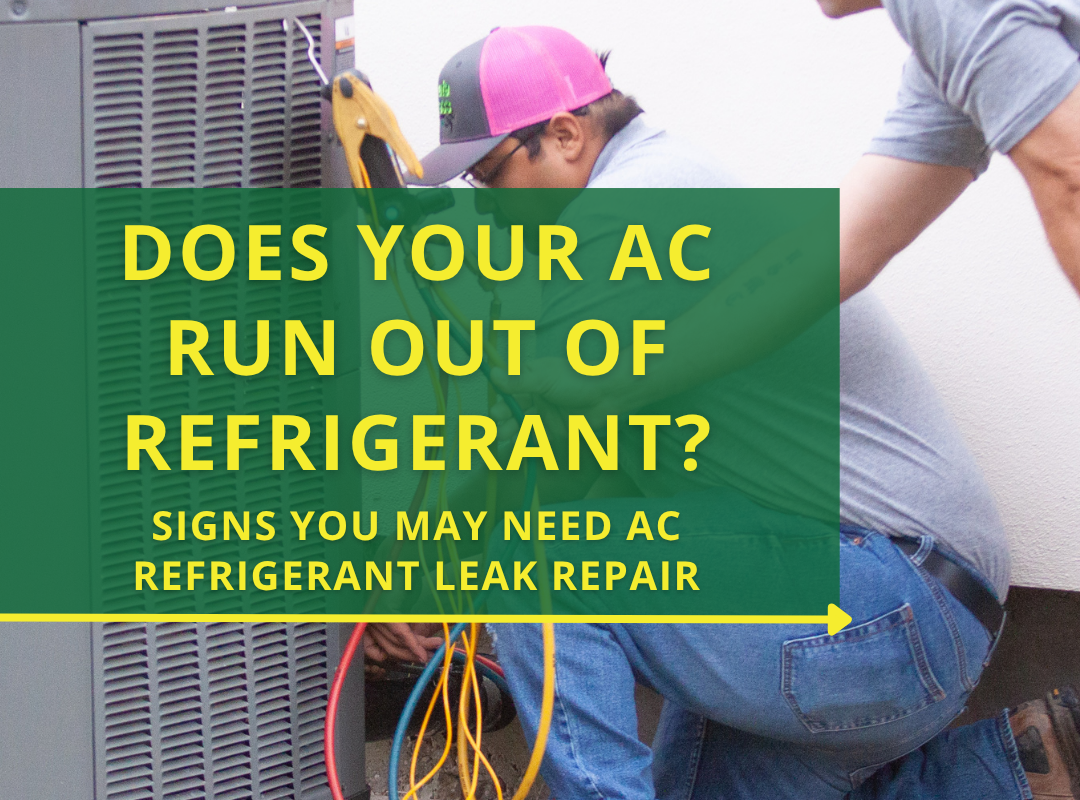 Does Your AC Run Out Of Refrigerant? Signs You May Need AC Refrigerant Leak Repair