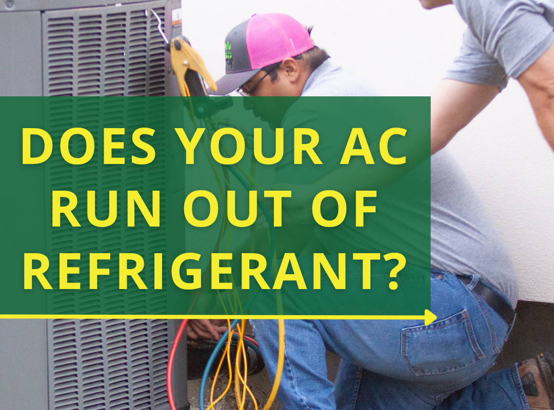 Does Your AC Run Out Of Refrigerant?