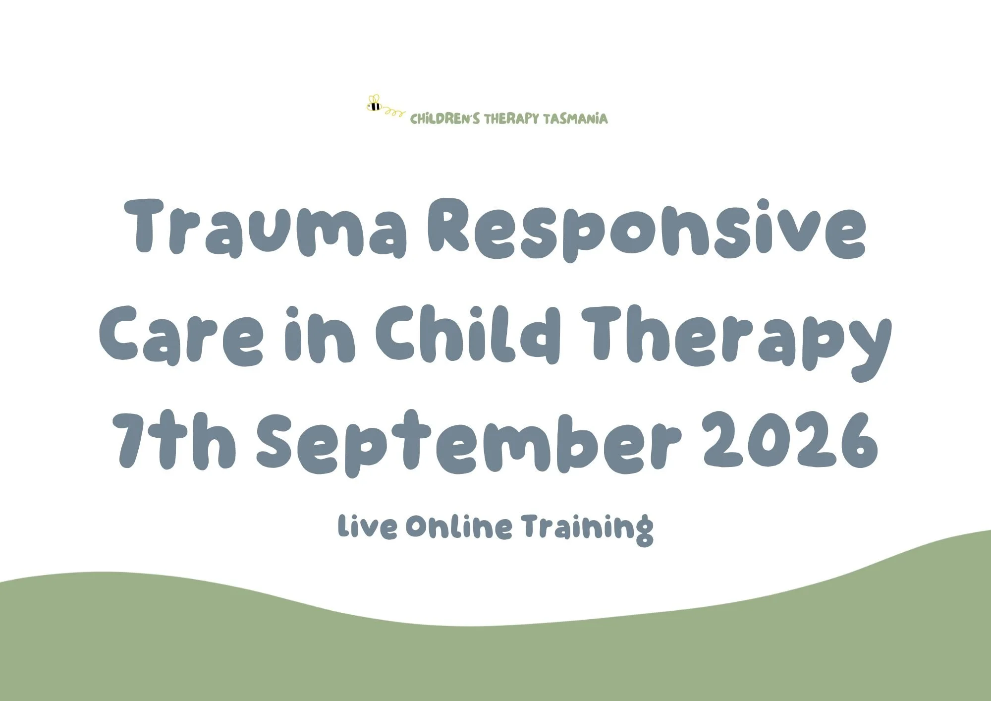 7 September 2026 - Trauma Responsive Care in Child Therapy - Childrens Therapy Tasmaniajpg.jpg