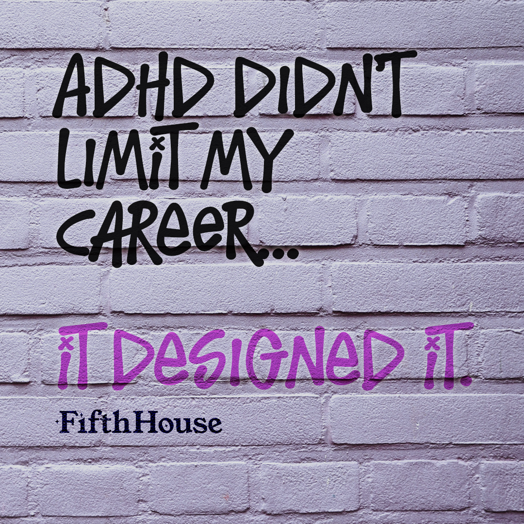 Why ADHD Built the Career I Was Meant For