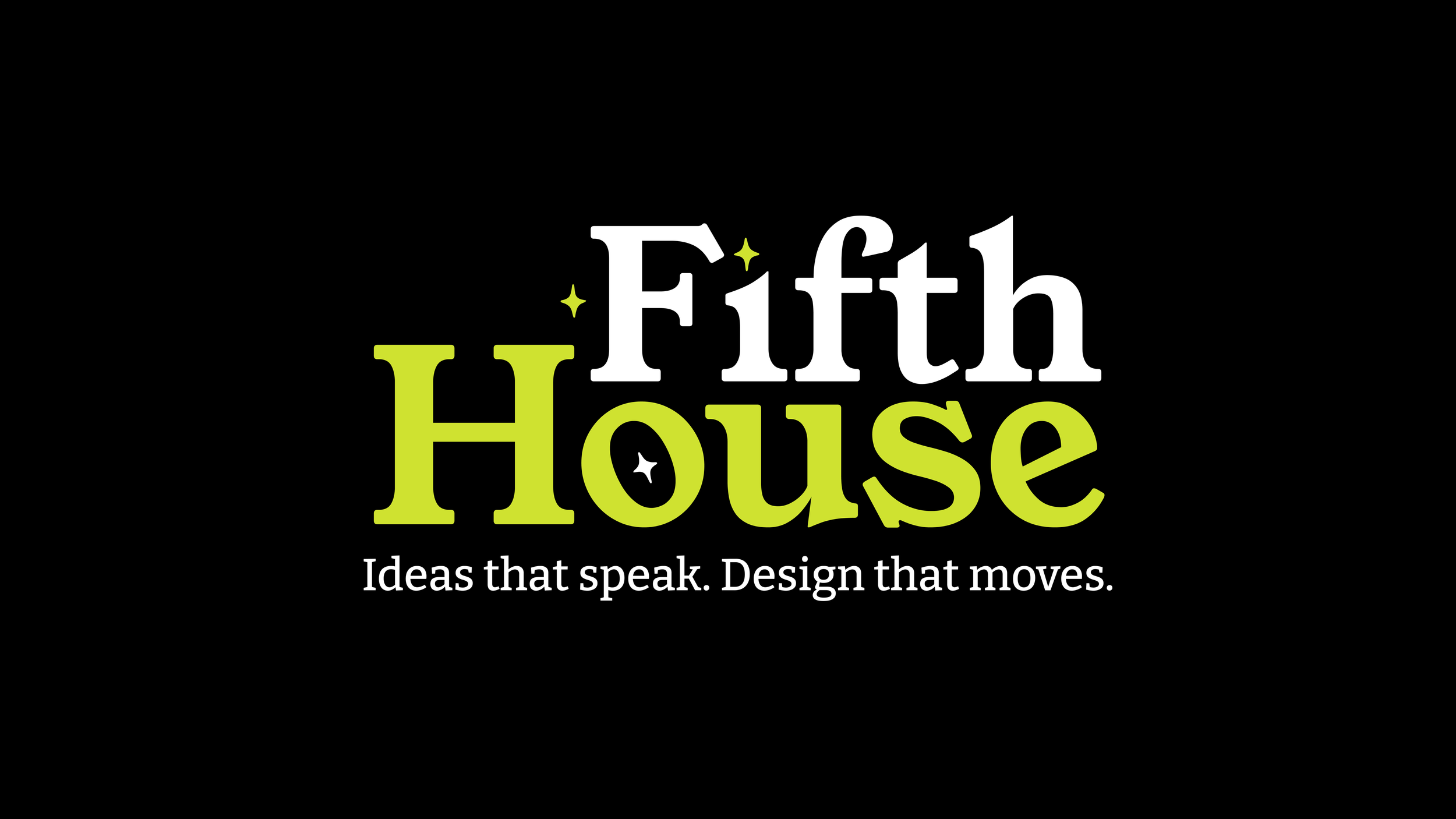 Logo for Fifth House featuring the text "Fifth House" with a tagline "Ideas that speak. Design that moves." on a black background.