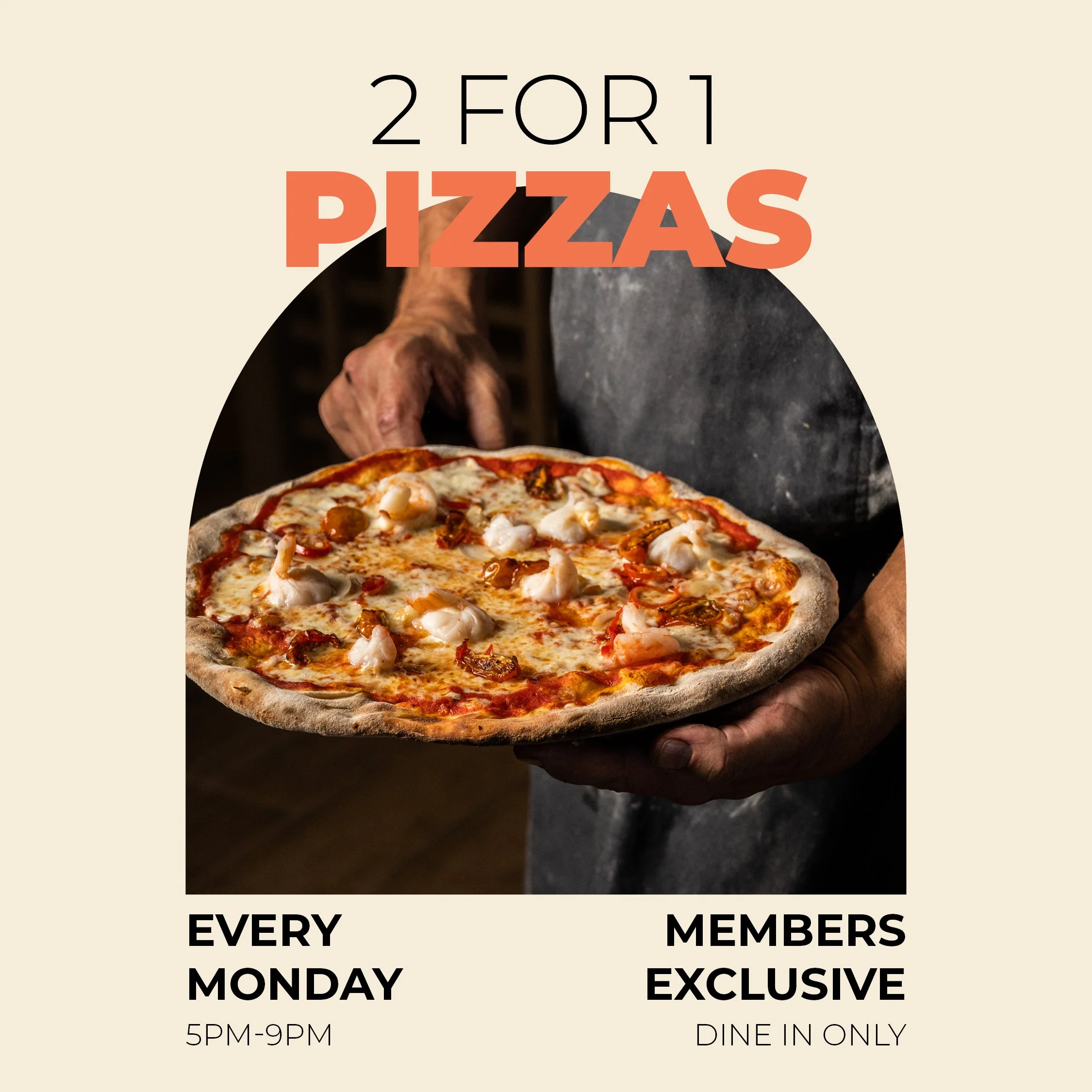 2 FOR 1 PIZZAS