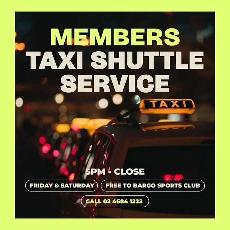 A sign for members taxi shuttle service at night, with a taxi car and city lights in the background. Service runs until close, 5 PM, on Fridays and Saturdays, free to Bargo Sports Club, and includes a contact phone number.