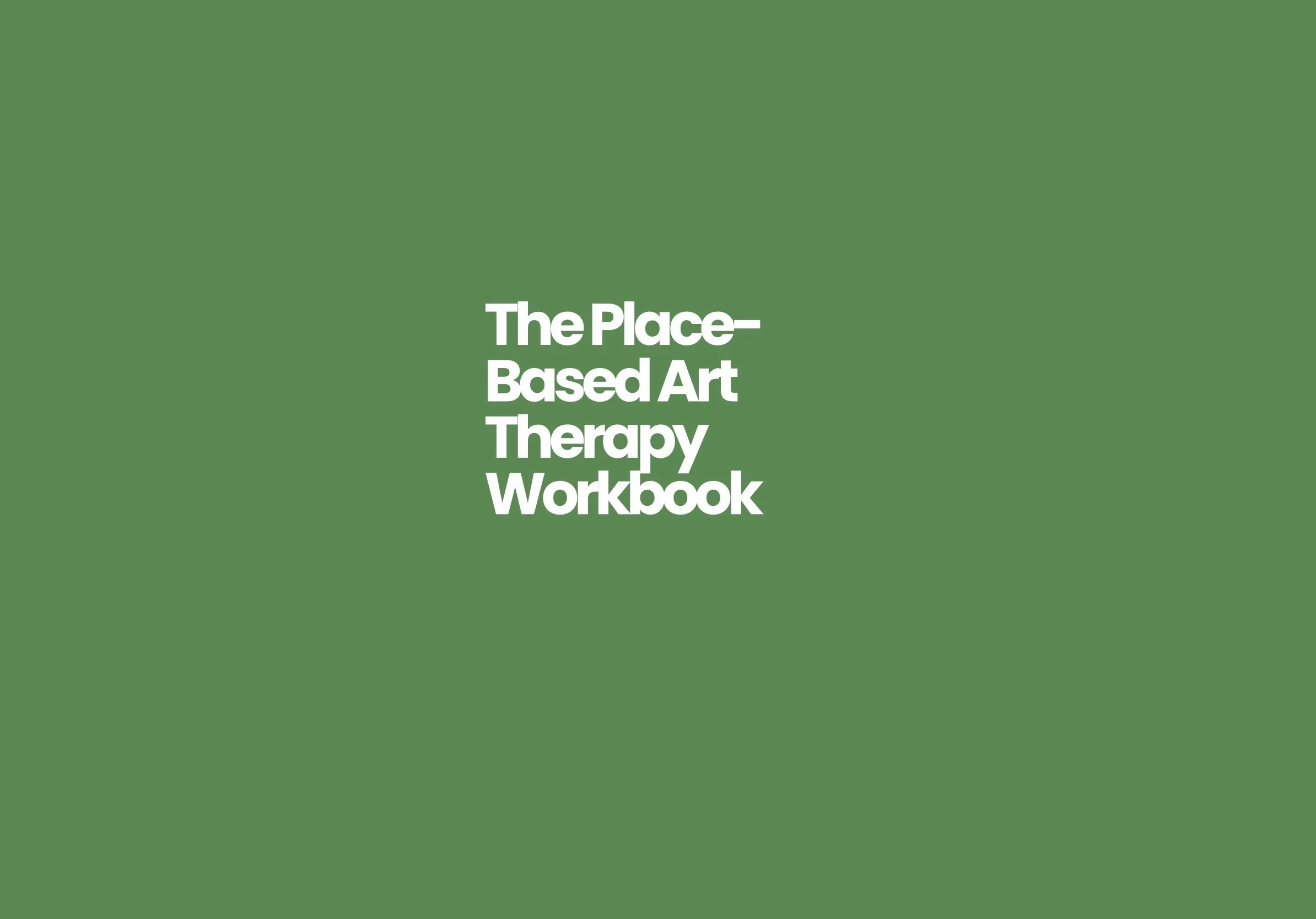 The Place-Based Art Therapy Workbook