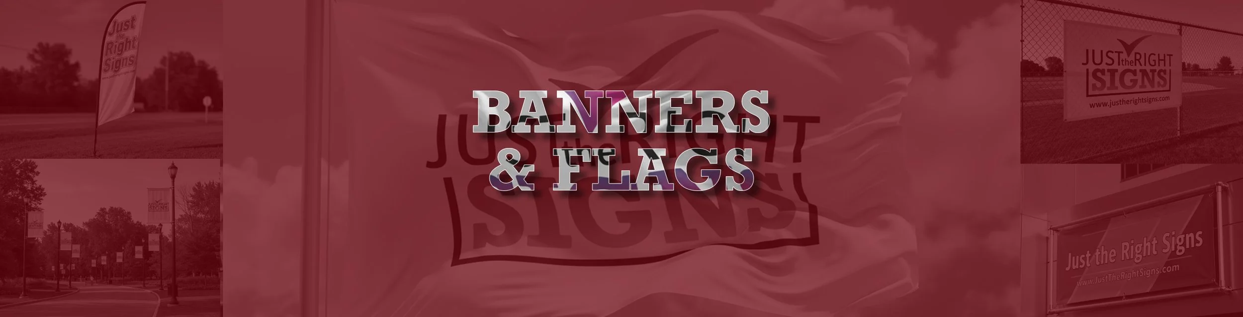 Promotional image with red overlay and text that reads "BANNERS & FLAGS" in large letters, with smaller background images of outdoor banners and flags with the slogan "Just the Right Signs".