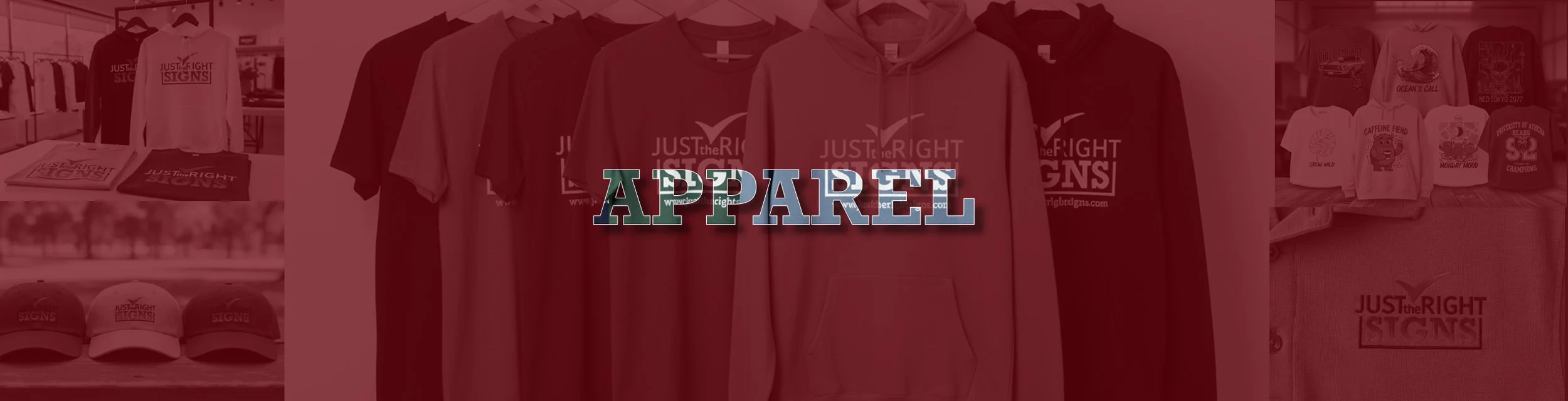 Display of apparel including sweatshirts, hoodies, T-shirts, and caps with the logo 'Just the Right Signs' in a store.