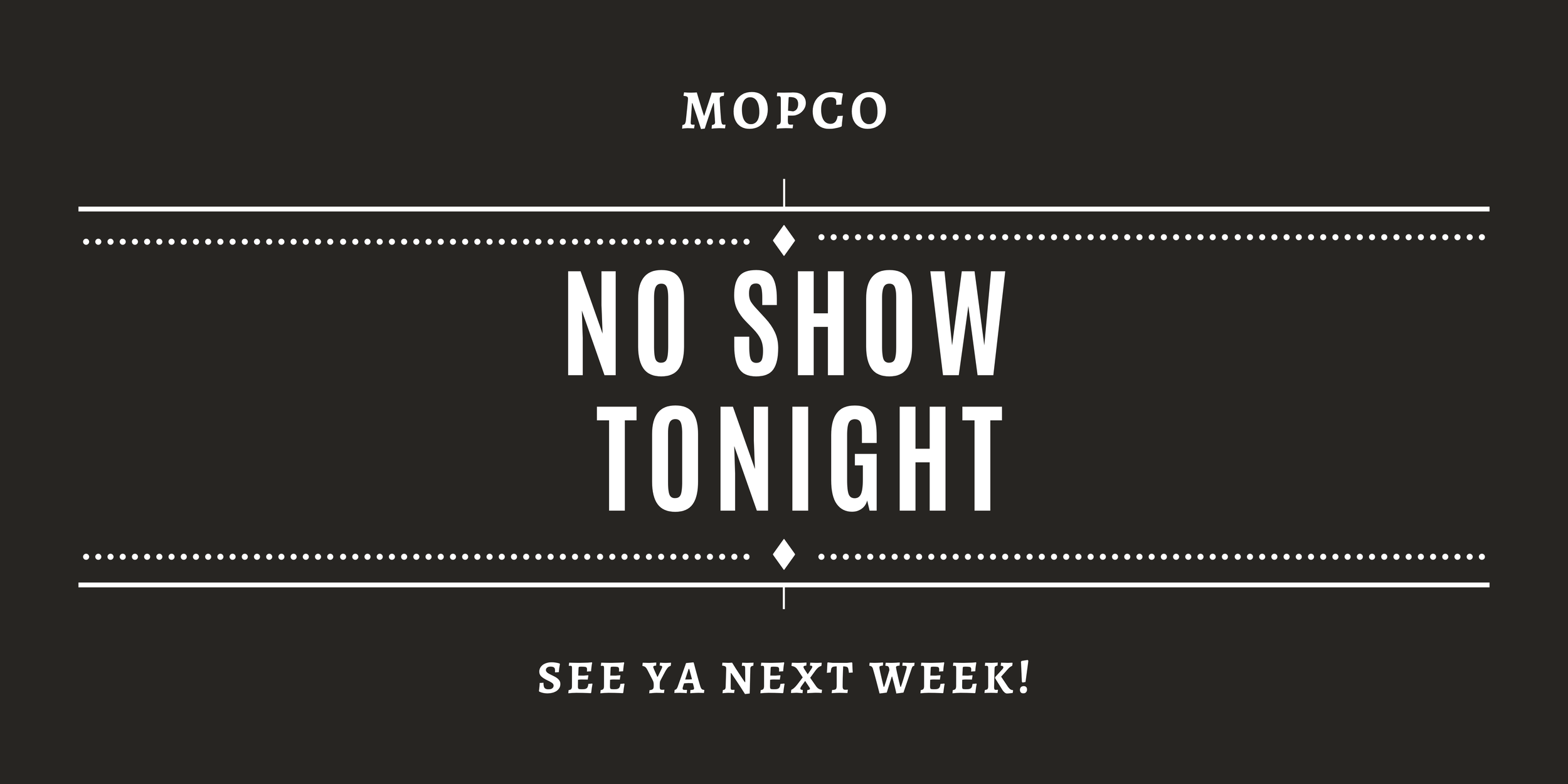 No Show Tonight