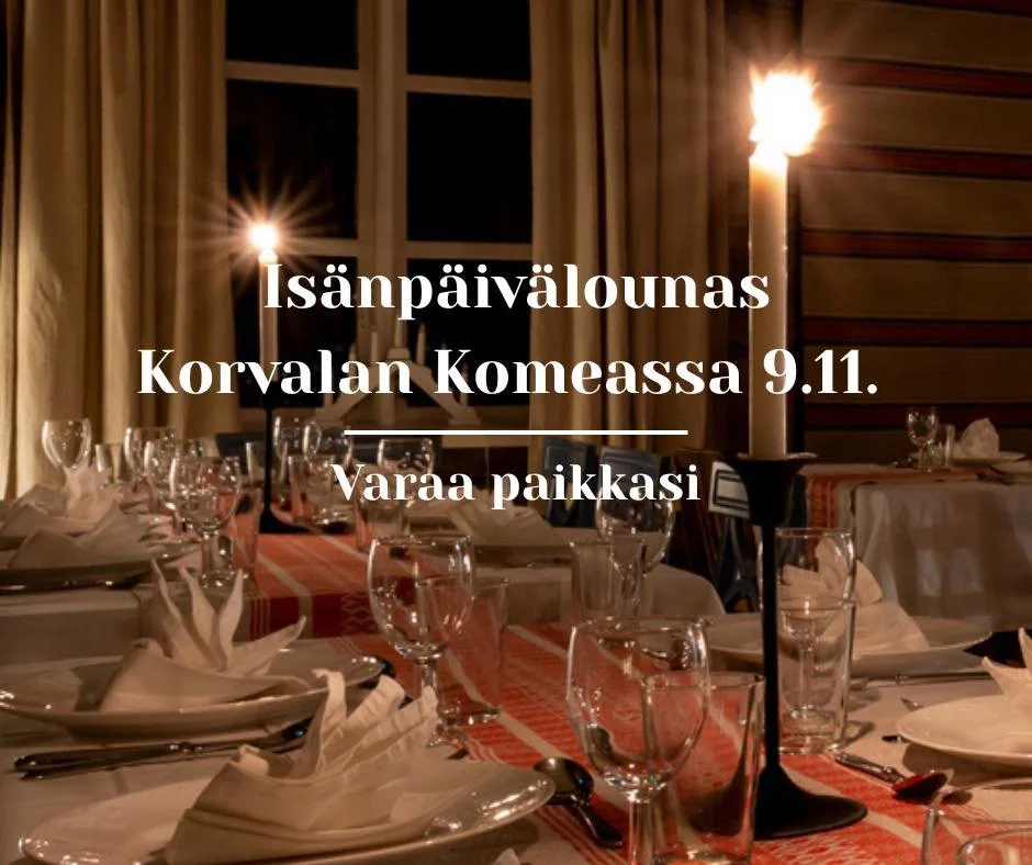 Juhlitaan yhdess&auml; is&auml;np&auml;iv&auml;n&auml; Rovaniemell&auml; Korvalan Komeassa.

Is&auml;np&auml;iv&auml;n kunniaksi katamme runsaan ja juhlavasti esillelaitetun is&auml;np&auml;iv&auml;lounaan 
sunnuntaina 9.11. klo 11.30&ndash;16.00

Ka