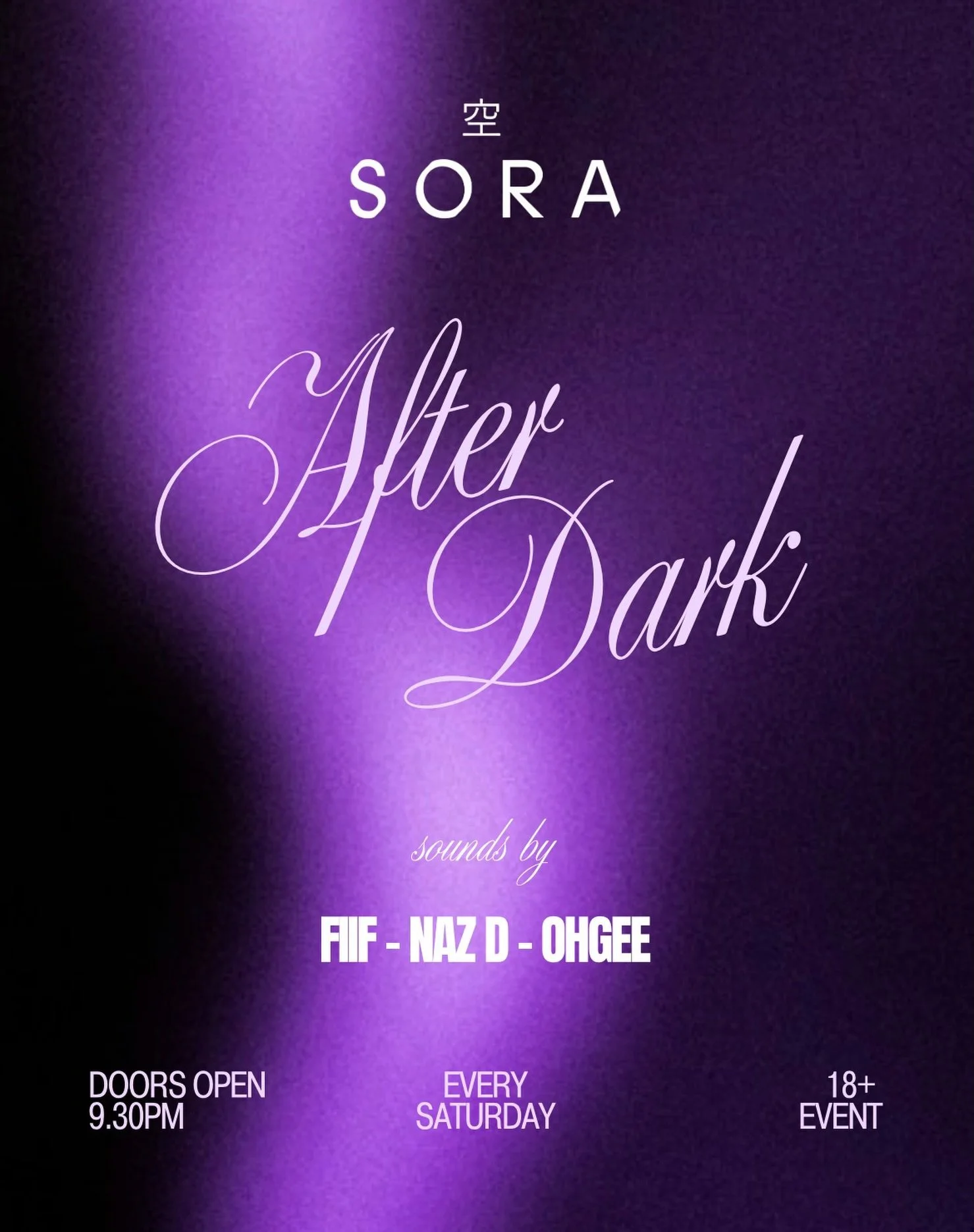 SORA After Dark - tonight from 9:30pm! 

Sounds by Fiif, Naz-D &amp; OhGee 🔥

18+ | Every Saturday 🖤