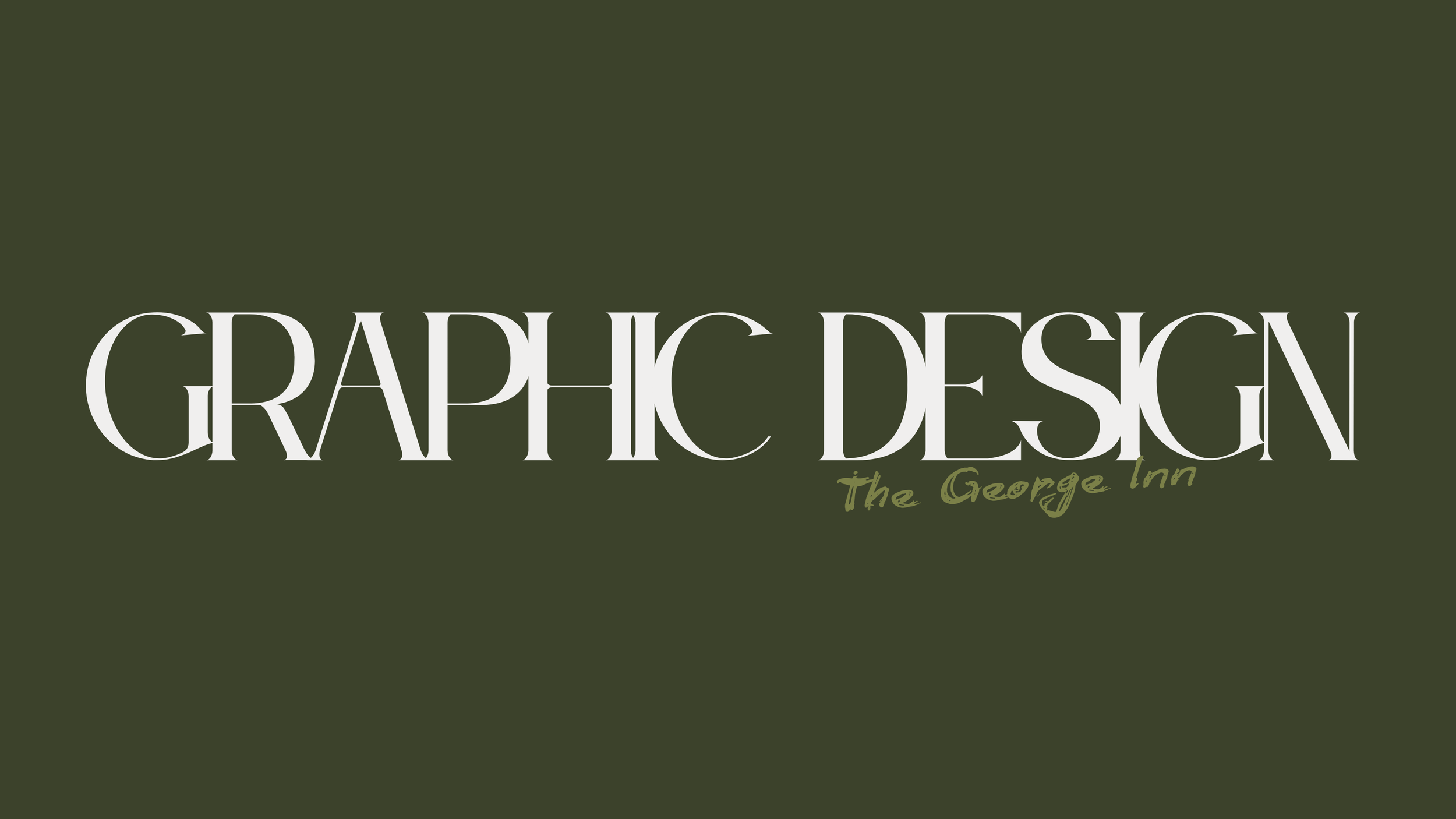 Graphic design text reading 'GRAPHIC DESIGN' in large white letters and 'the George Inn' in smaller green cursive on a dark green background.