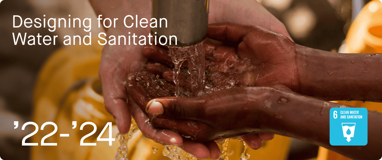 Two hands washing with water from a tap, symbolizing clean water and sanitation, with the text 'Designing for Clean Water and Sanitation' and the dates '22-24', along with a blue icon representing sustainable development goal 6 for clean water.