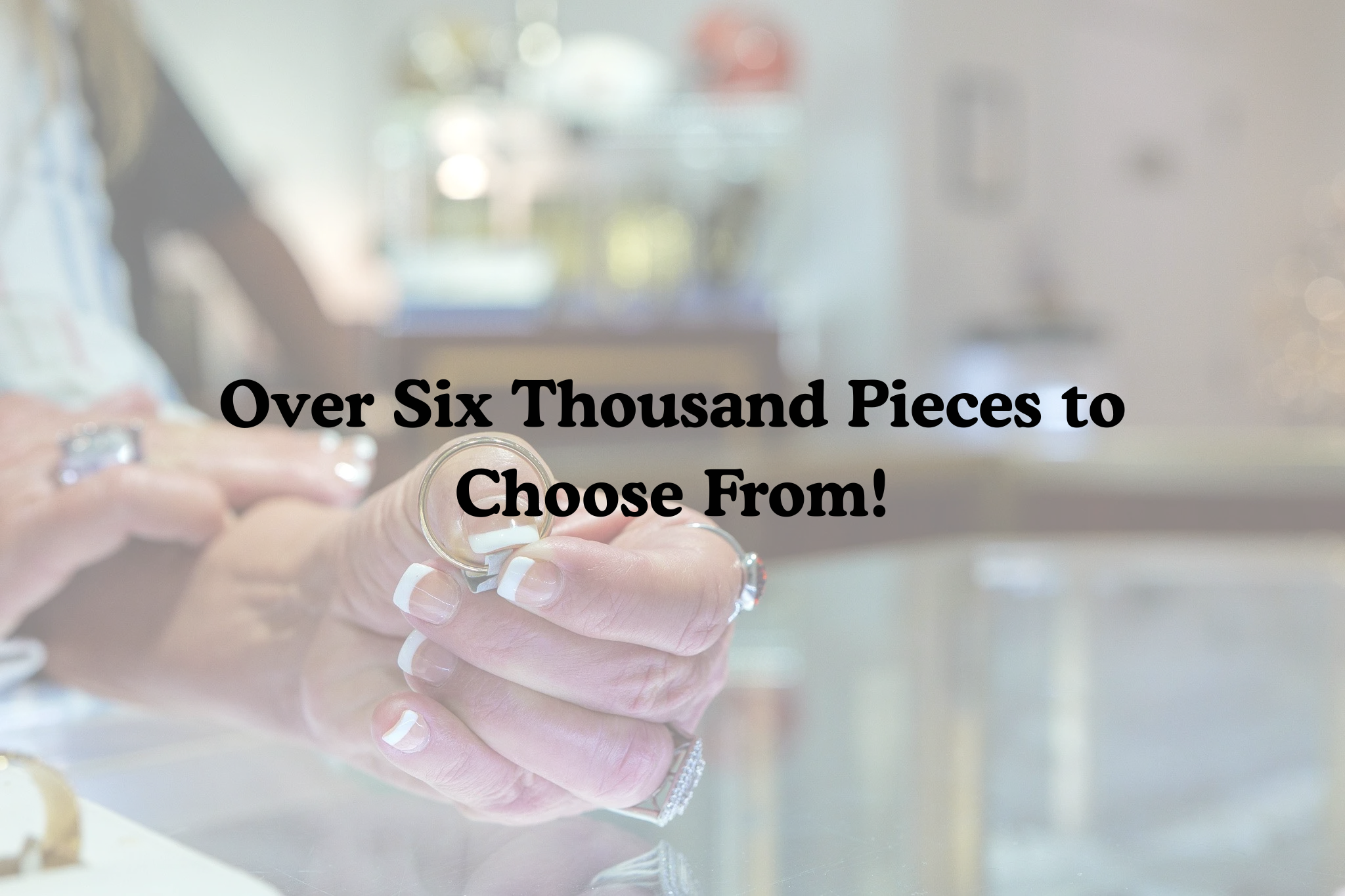 Over Six Thousand Pieces to Choose From.png