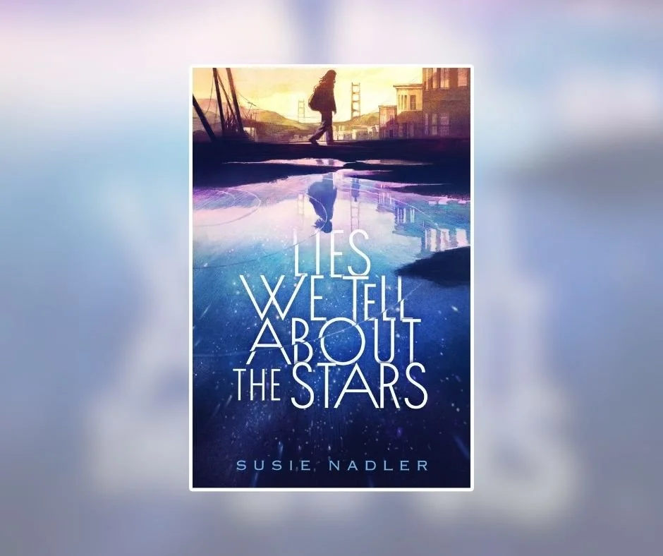 “Lies We Tell About The Stars” by Susie Nadler