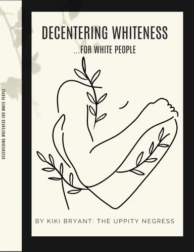 Decentering Whiteness…For White People