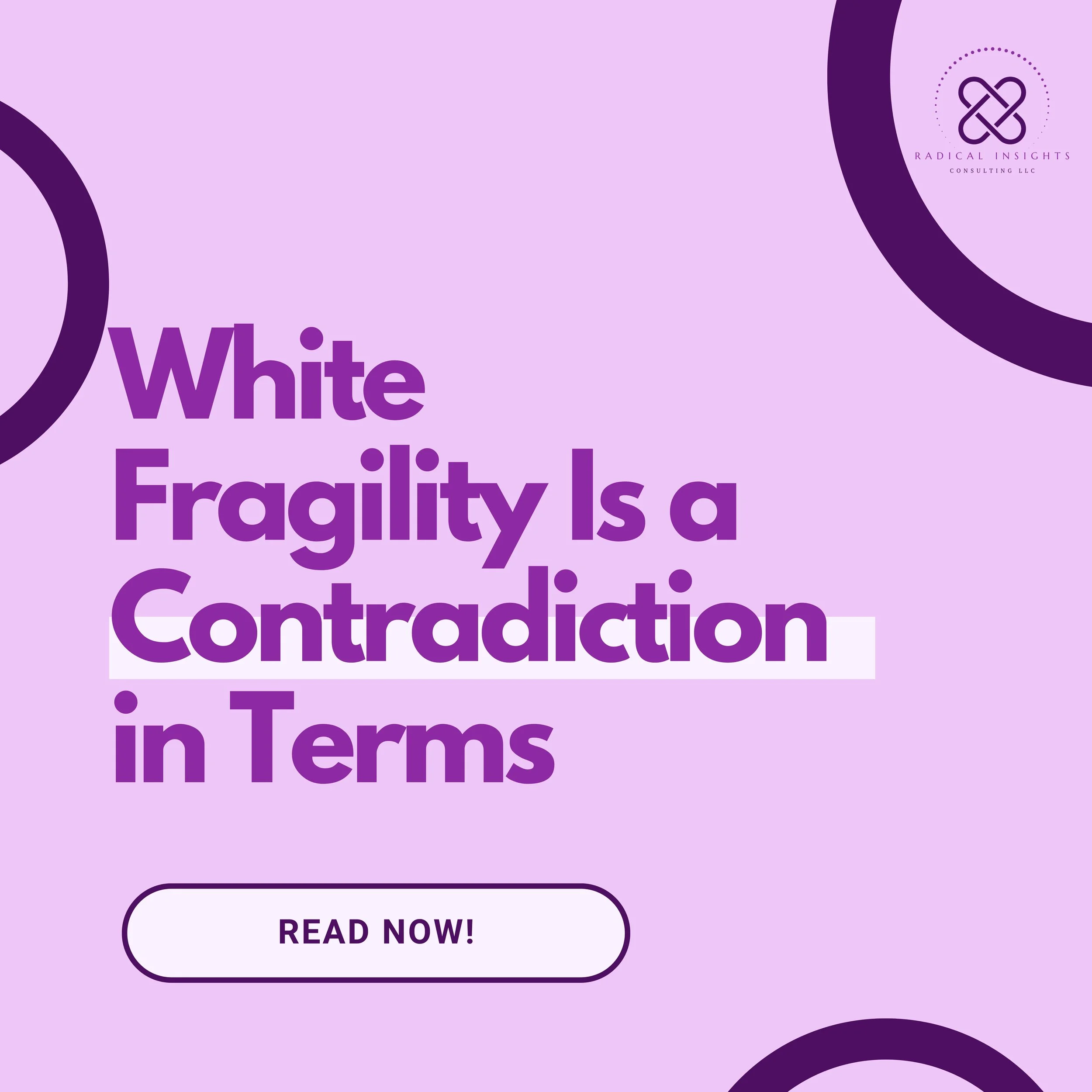 White Fragility Is a Contradiction in Terms