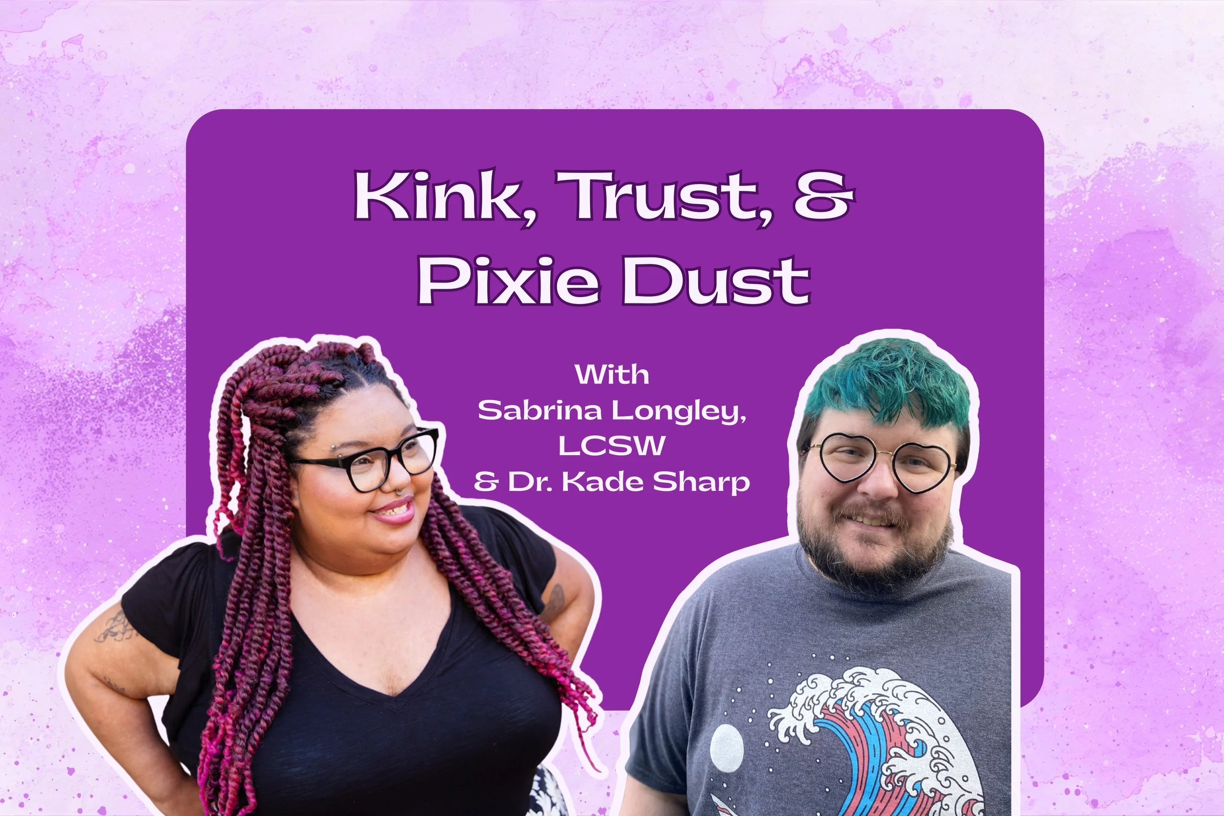 Kink, Trust, &amp; Pixie Dust