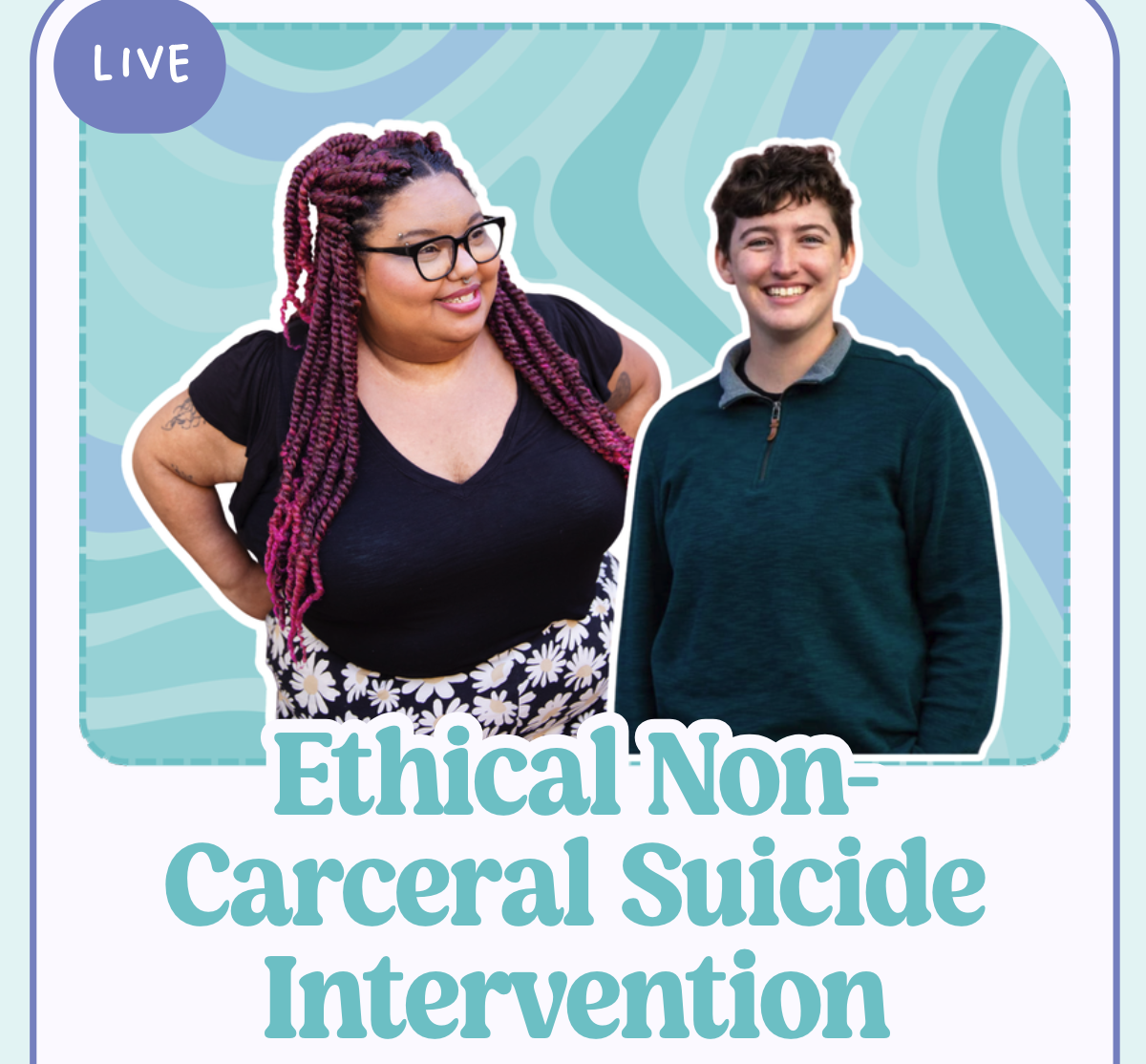 Ethical Non-Carceral Suicide Intervention