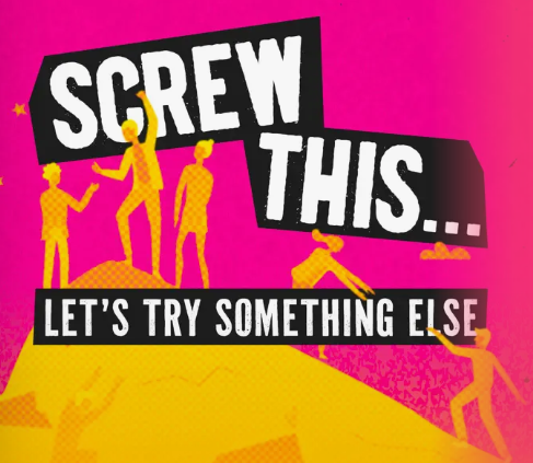 Screw This Let's Try Something Else - Podcast