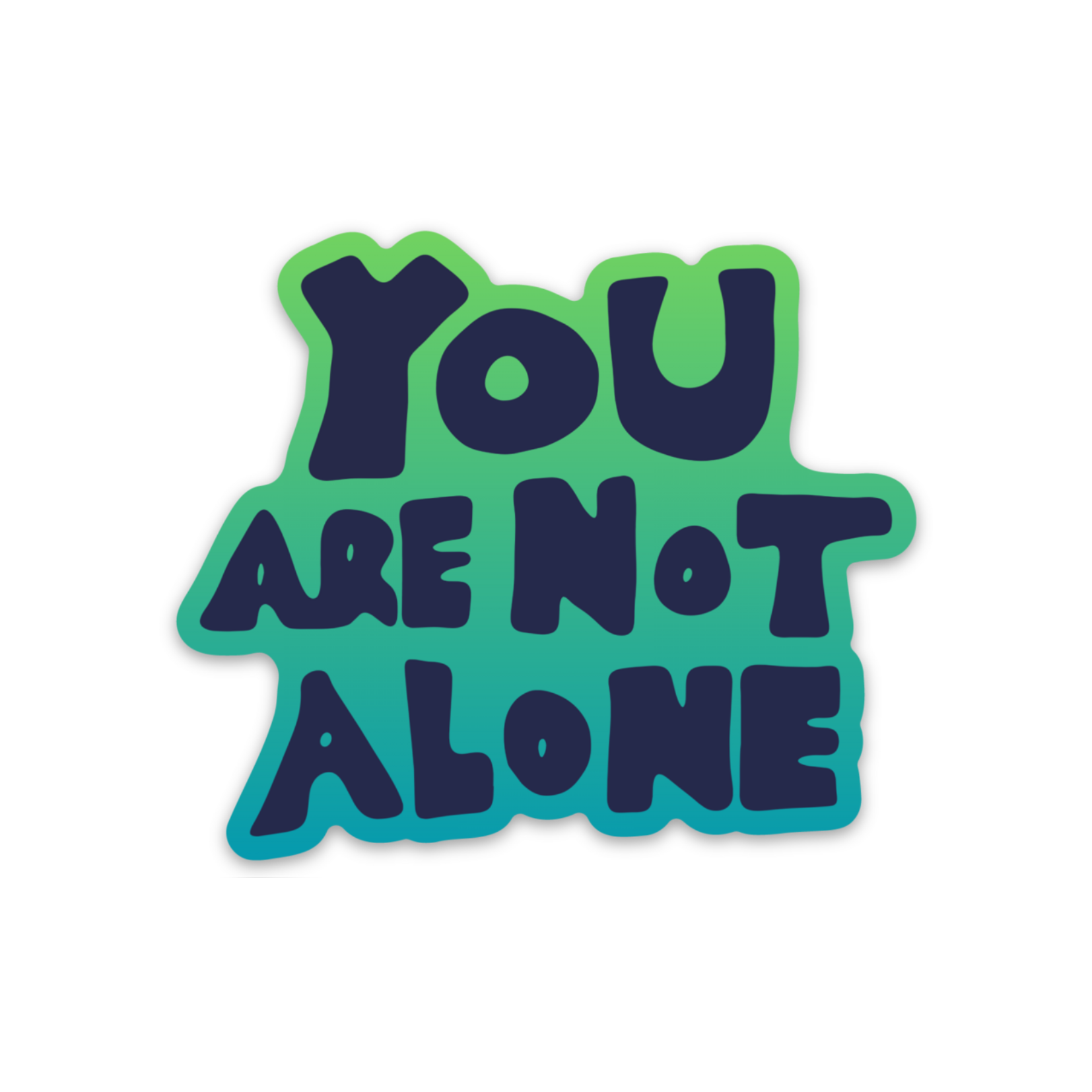 You Are Not Alone 2” Sticker
