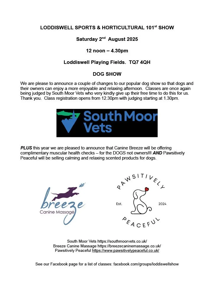 Flyer announcing the Loddiswell Sports & Horticultural Show on August 2, 2025, at Loddiswell Playing Fields. Features a dog show judged by South Moor Vets, free health checks for dogs by Canine Breeze, and scented products by Pawsitively Peaceful. Includes logos for South Moor Vets, Breeze Canine Massage, and Pawsitively Peaceful with their websites and Facebook page information.